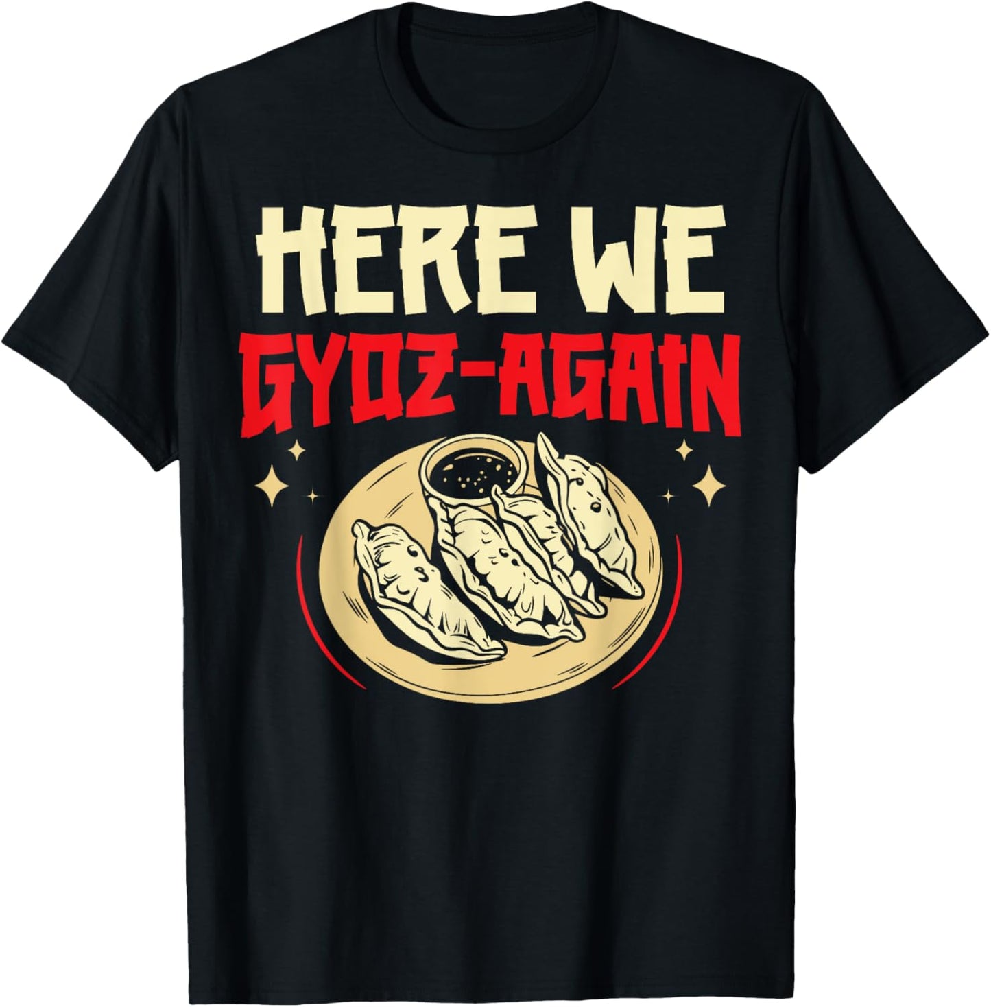 Here we gyoz-again Pun for a Gyoza Maker Apparel | Trending 2025 | Must-Have Style