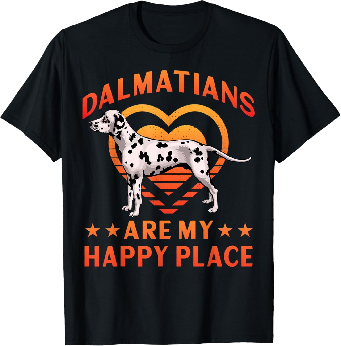 Dalmatians are my happy Place dog funny saying Apparel | High Search Volume | Customer Favorite