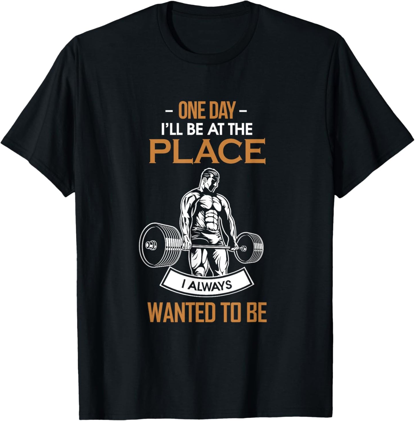 One day I'll be at the place I always wanted to be Apparel | Google Shopping Optimized | Daily Wear Essential