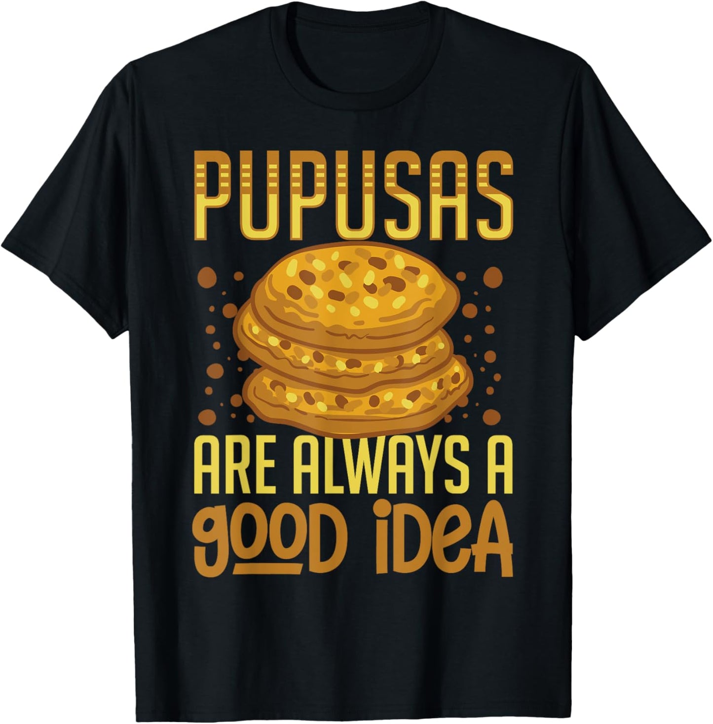 Pupusas El Salvador Food Cheese Salvadoran Maker Recipe Apparel | Premium Quality | Aesthetic Fit