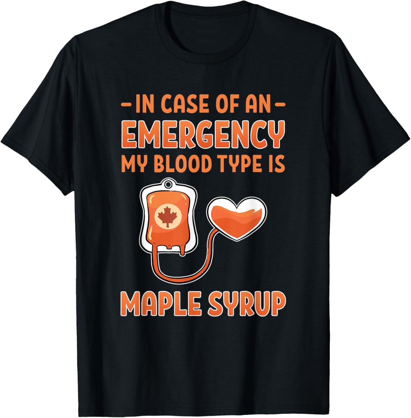 Funny Maple Syrup Emergency Blood Type Farmer Sugar Maker Apparel | Trending 2025 | Perfect Gift Idea