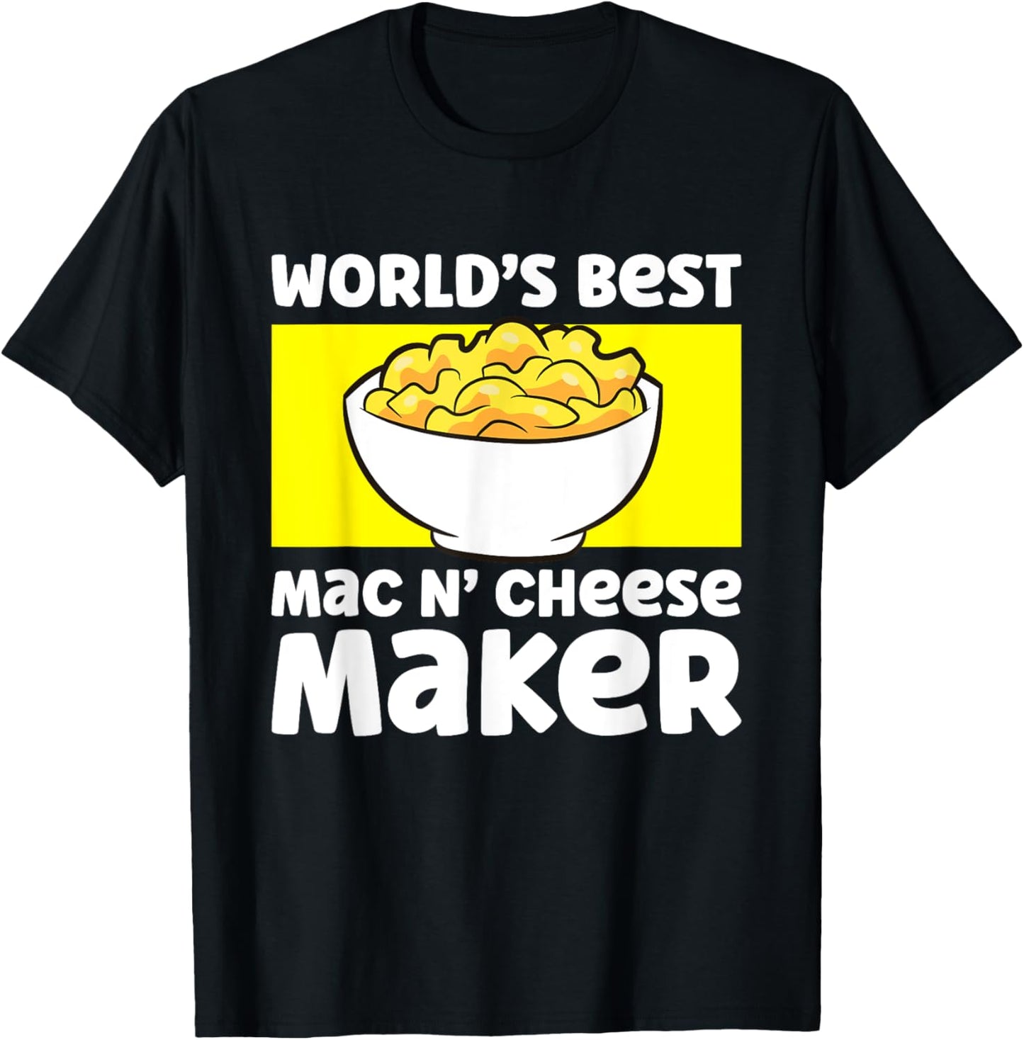 World's Best Mac N Cheese Maker Mac And Cheese Maker Apparel | Trending 2025 | Perfect Gift Idea
