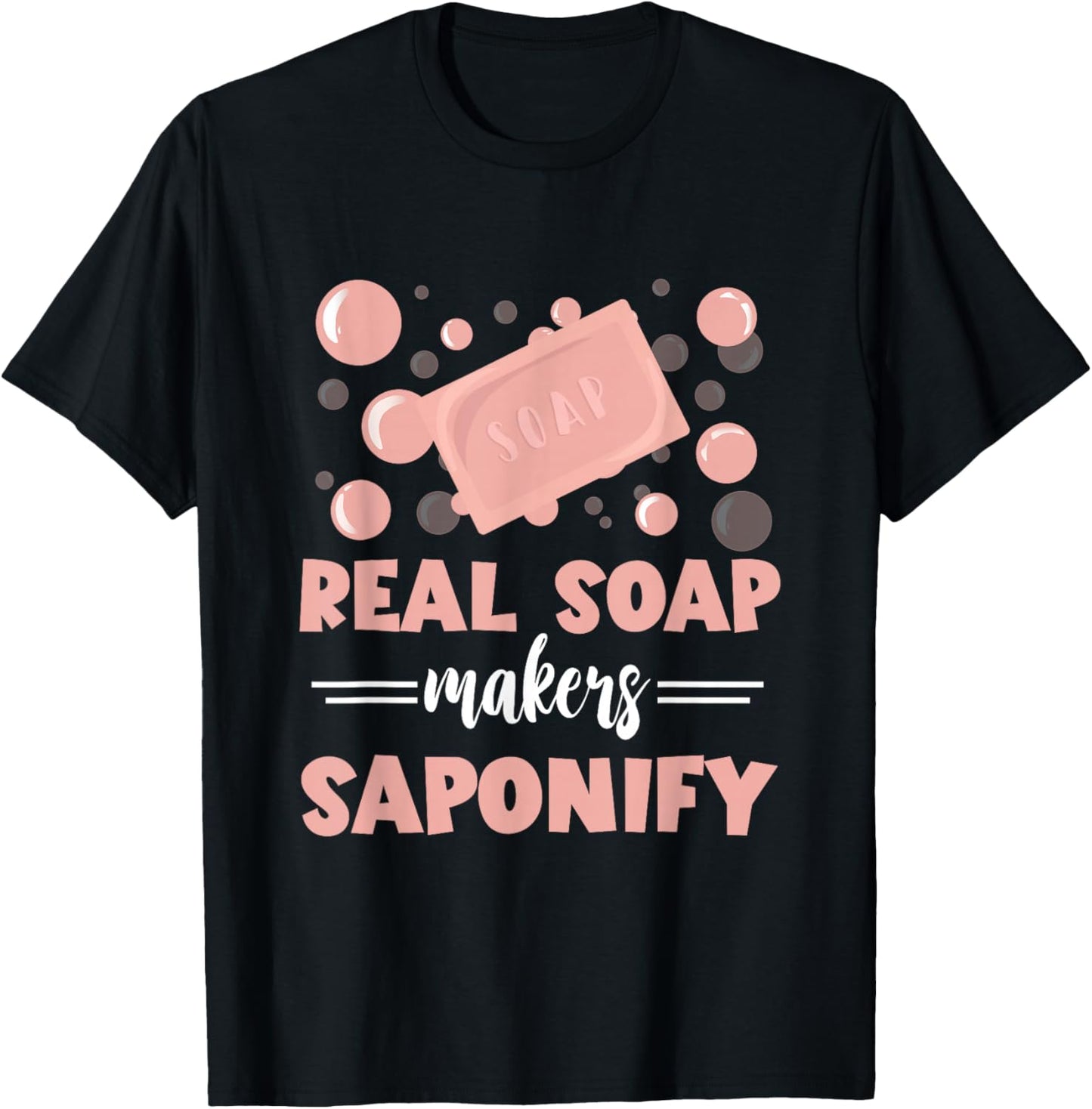 Soap Making Real Saponify Soap Makers Soapmaker Soapmaking Apparel | Trending 2025 | Perfect Gift Idea