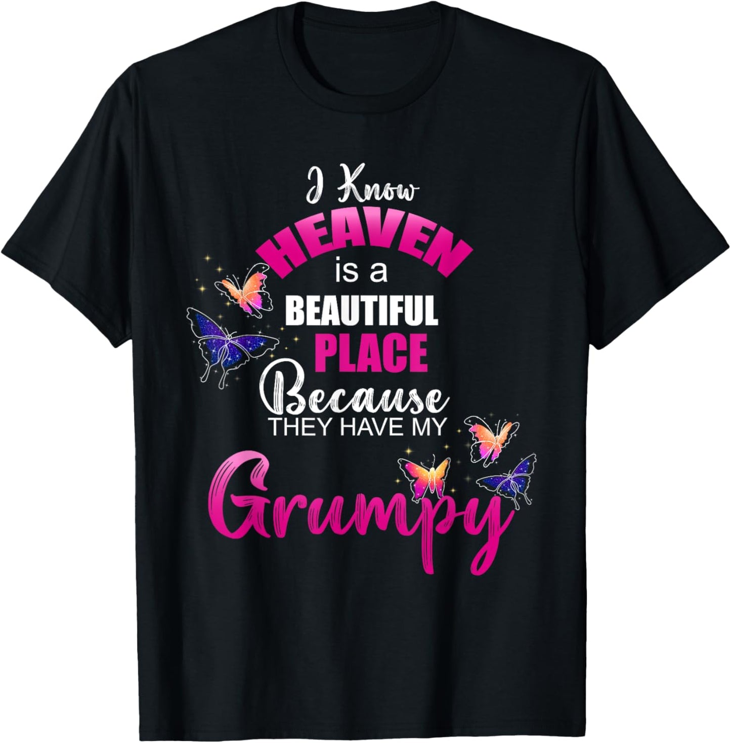 Heaven is Beautiful Place My GRUMPY Angel Memorial Family Apparel | Top Conversion Title | Top Rated Comfort