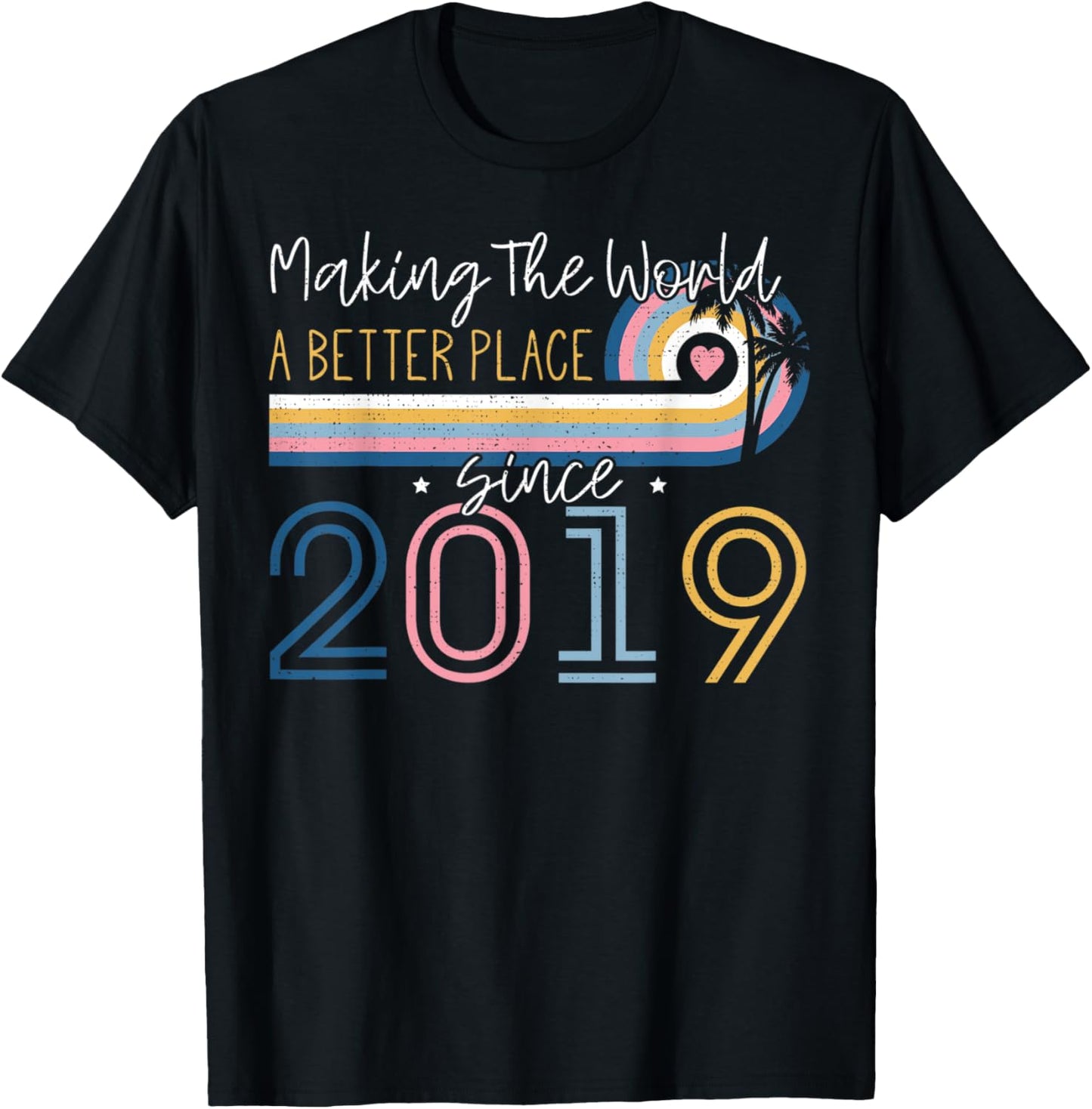 3 Year Old Girl Making The World Better Place Since 2019 Apparel | Top Conversion Title | Aesthetic Casual Look