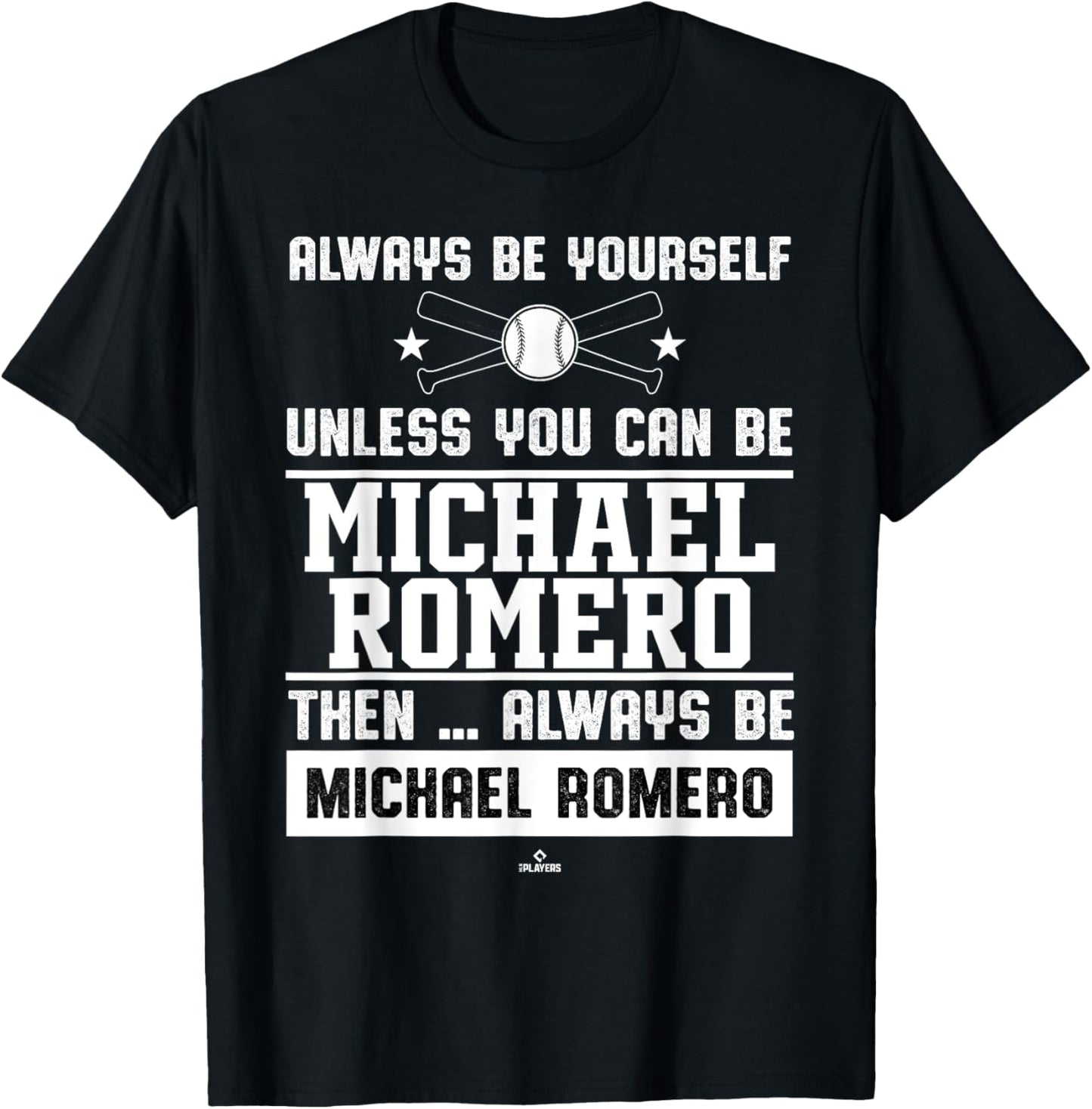 Always Be Yourself Michael Romero Prospect Baseball Fan Gear Apparel | US Best Seller