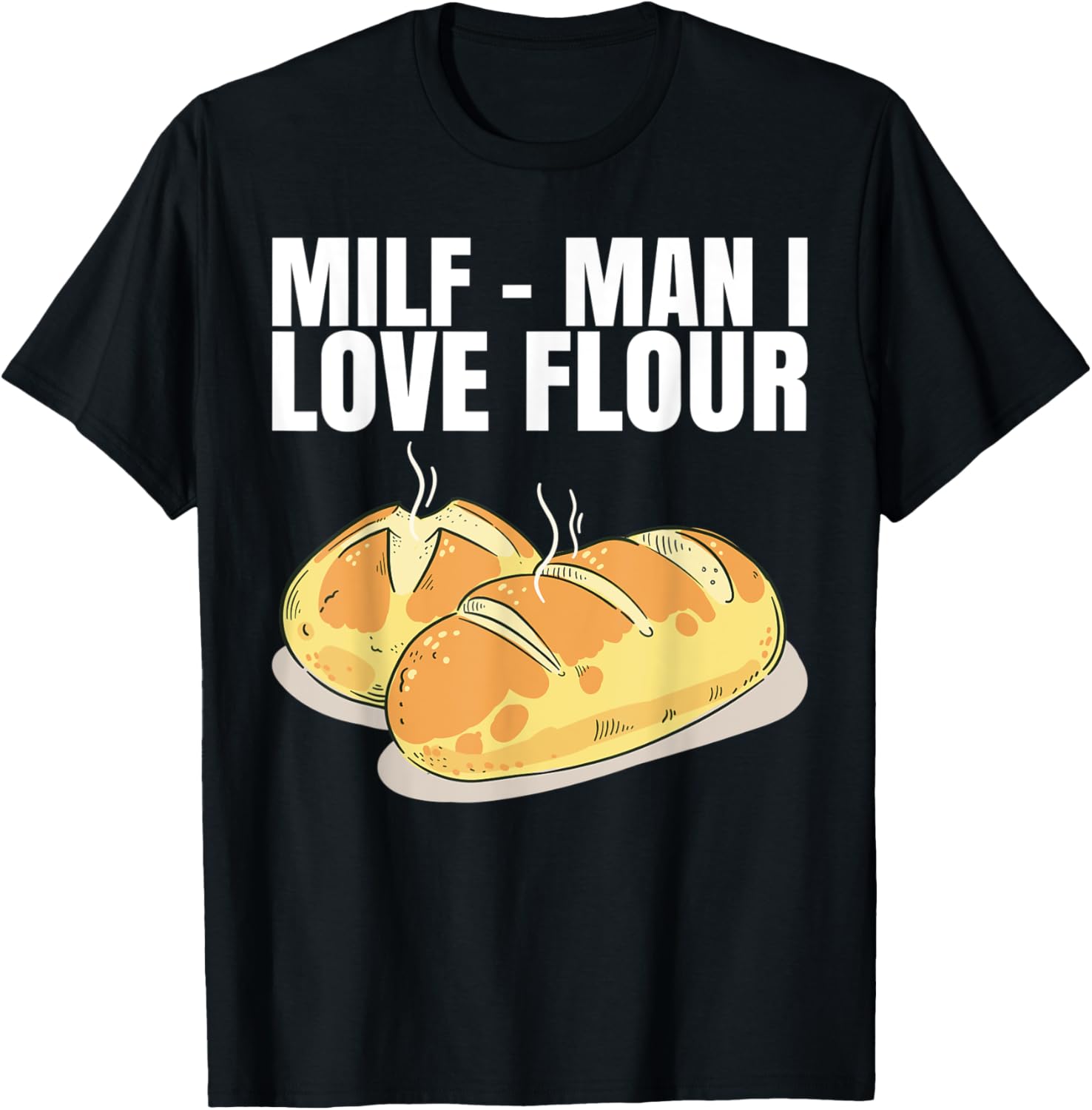 Man I Love Flour Shirt for a Breadmaker Bread Baking T-Shirt | High Search Volume | Must-Have Style