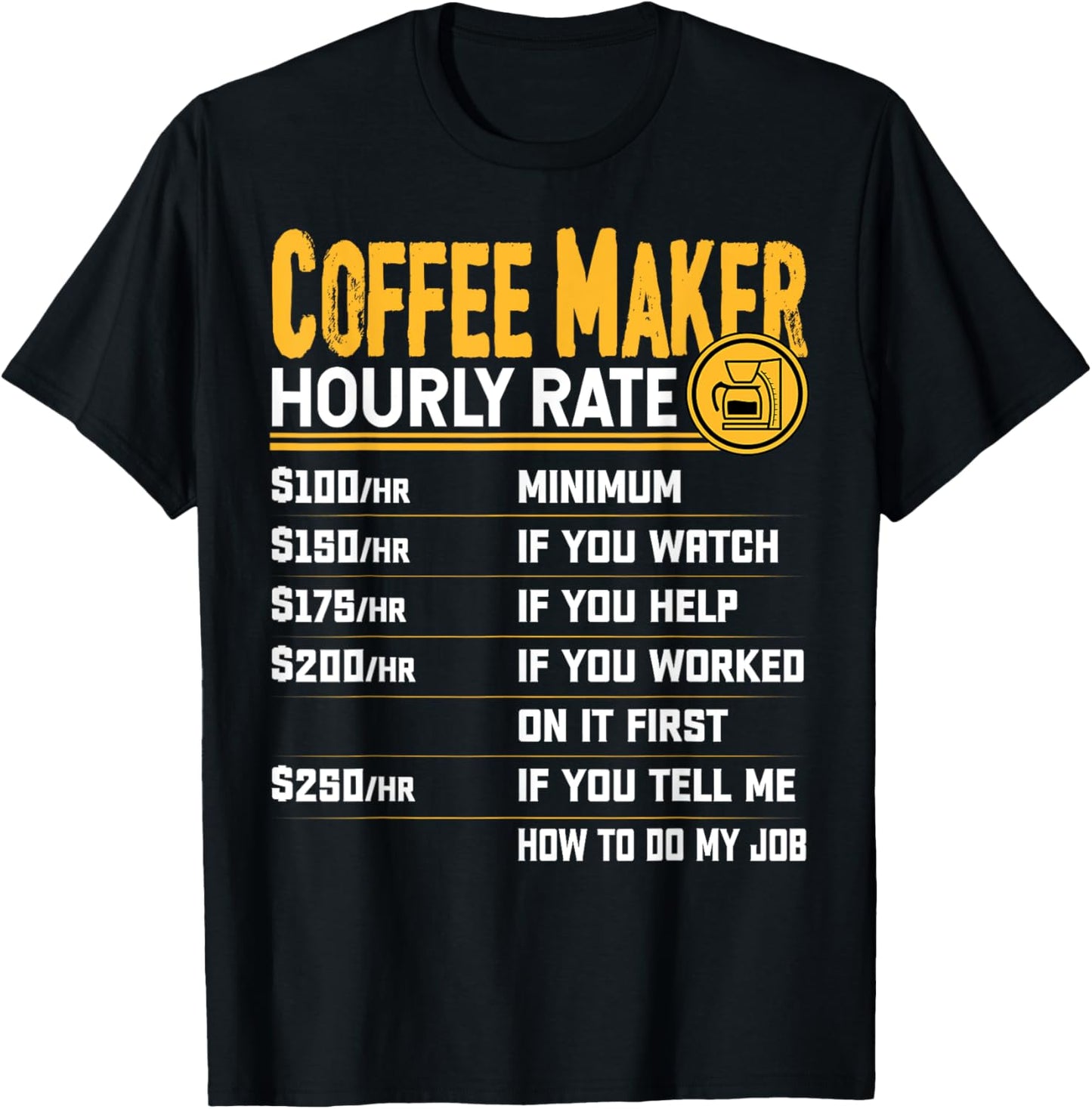 Coffee Maker Hourly Rate Coffee Maker Barista Coffee Lover Apparel | US Viral Style | Perfect Gift Idea