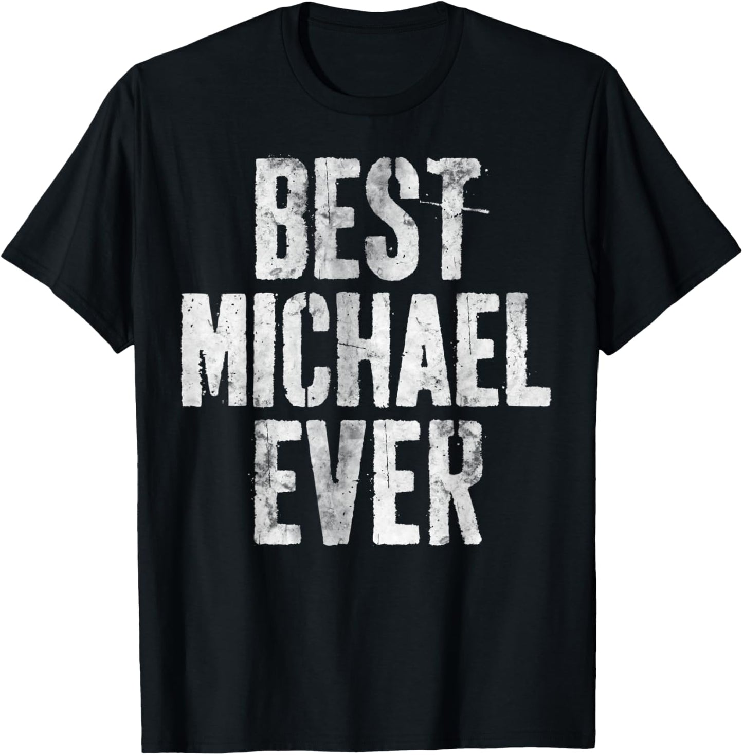 Best Michael Ever Shirt Funny Personalized First Name T-Shirt | Everyday Casual Wear
