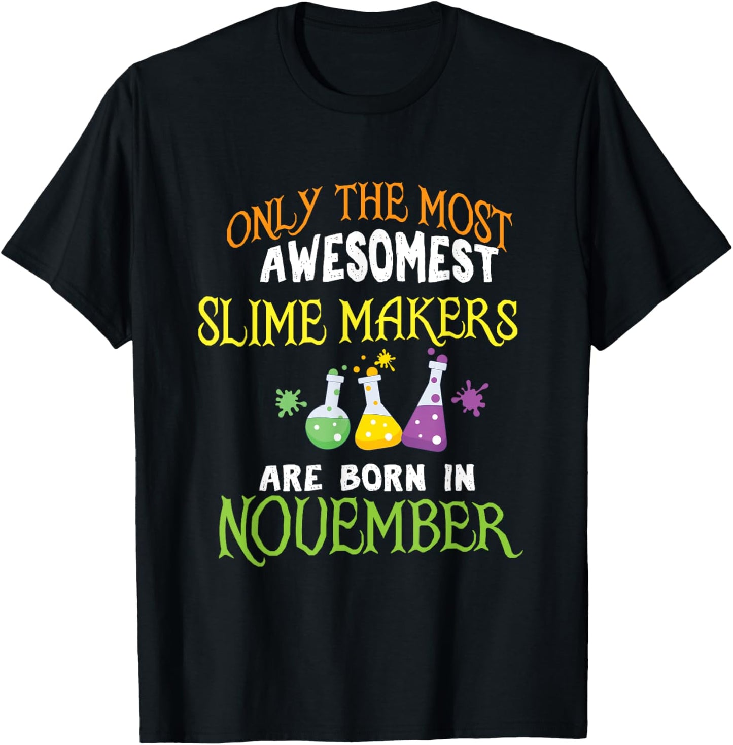 Slime Makers November Birthday T-Shirt for Slime Kit Lovers T-Shirt | Best Seller Pick | Aesthetic Fit