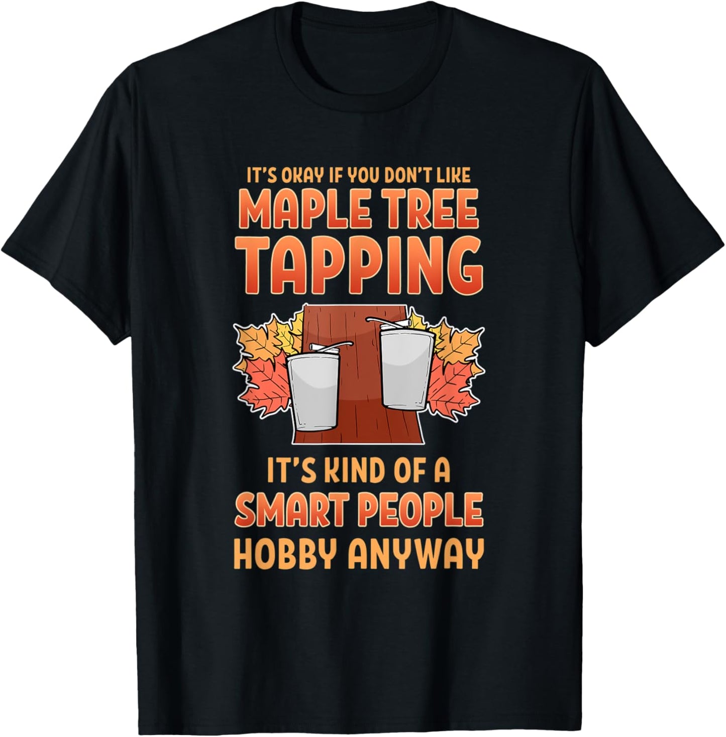 Cool Maple Tree Tapping Syrup Farmer Sugar Maker Farm Hobby Apparel | Best Seller Pick | Must-Have Style