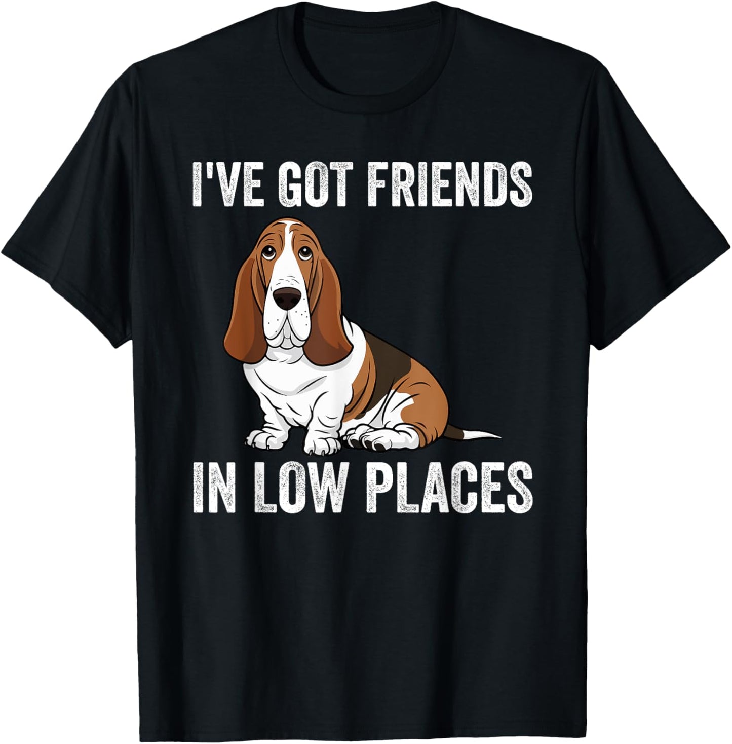 I've got friends in low places dog Apparel | US Viral Pick | High CTR Boost