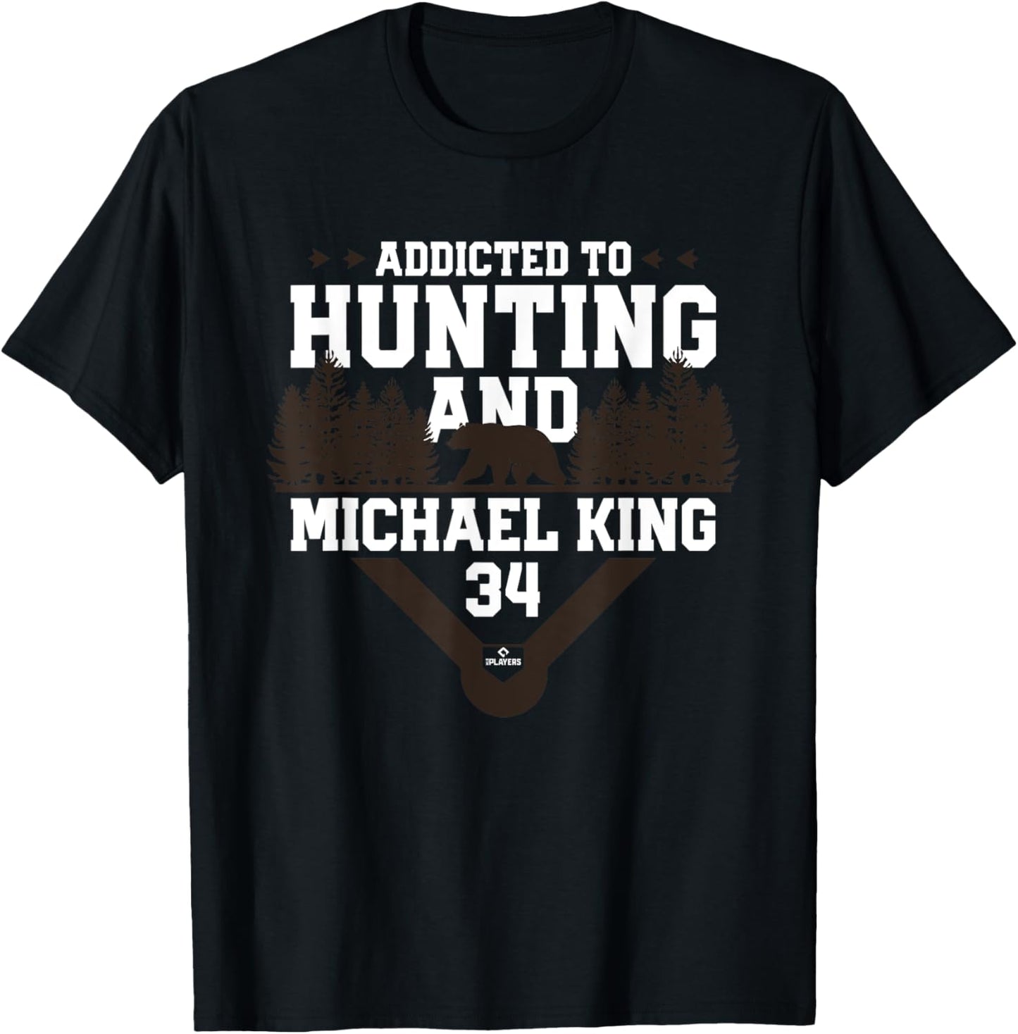 Addicted to Bear Hunting & Michael King San Diego Baseball Apparel | Perfect Gift Idea