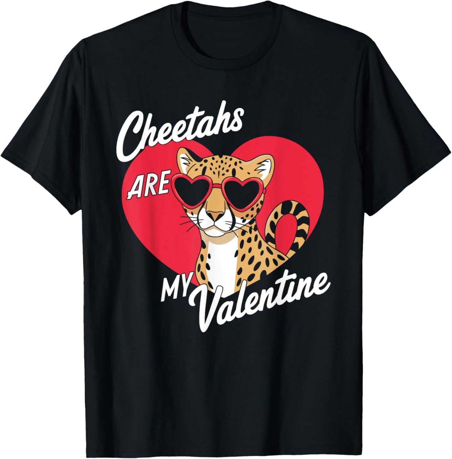 Cheetahs Are My Valentine Cute Cheetah Valentines Day Apparel Streetwear Style US Top Pick