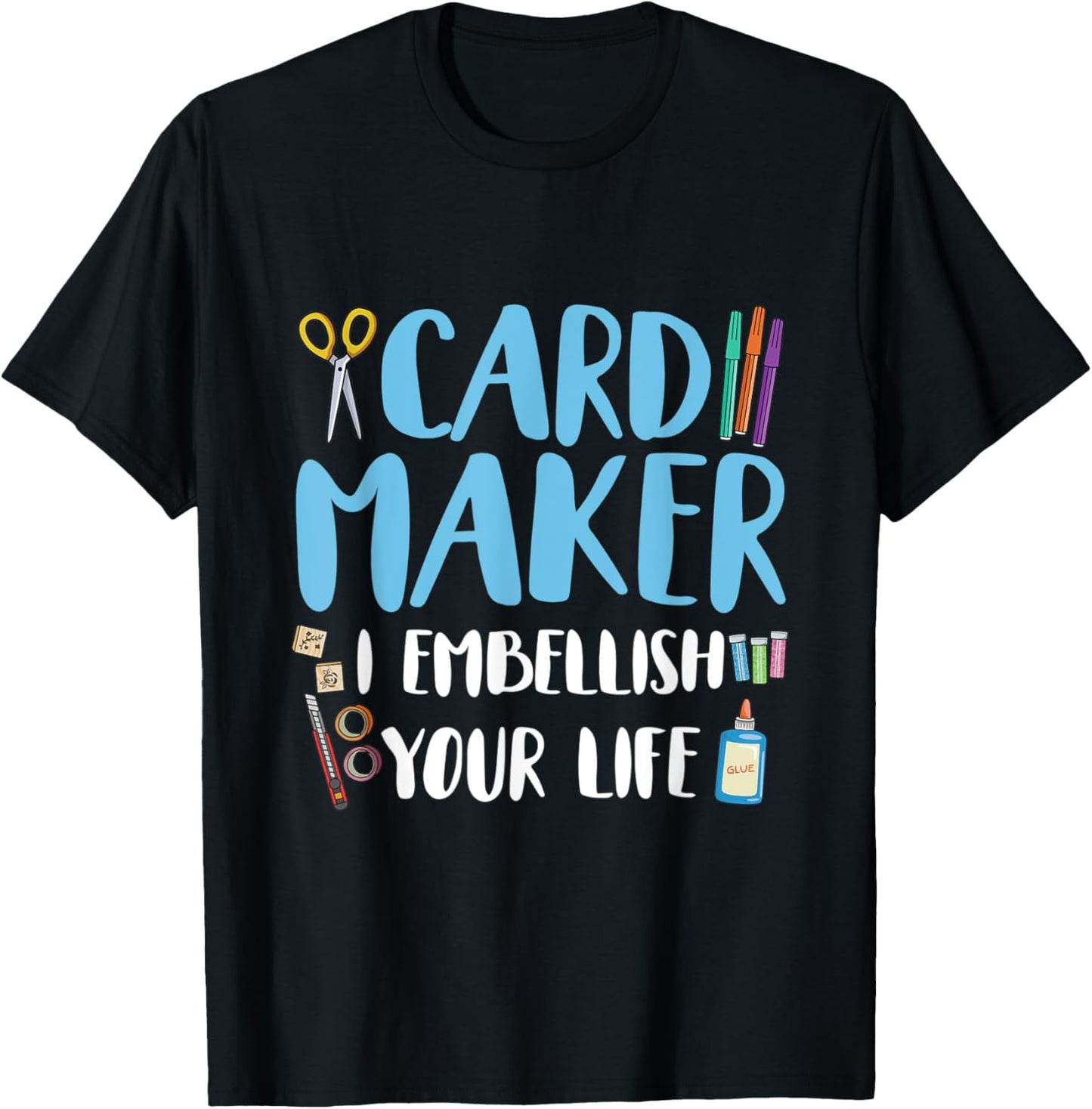 Card Maker - I embellish your life Design for a Card Maker Apparel | Premium Quality | Aesthetic Fit