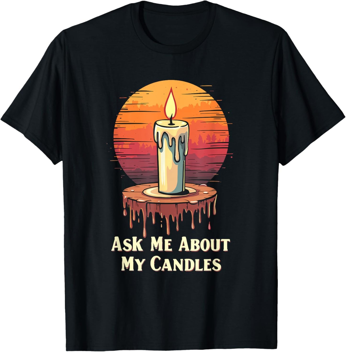 Ask Me About Candles Sunset Art for a Candles maker Apparel | US Viral Style | Aesthetic Fit
