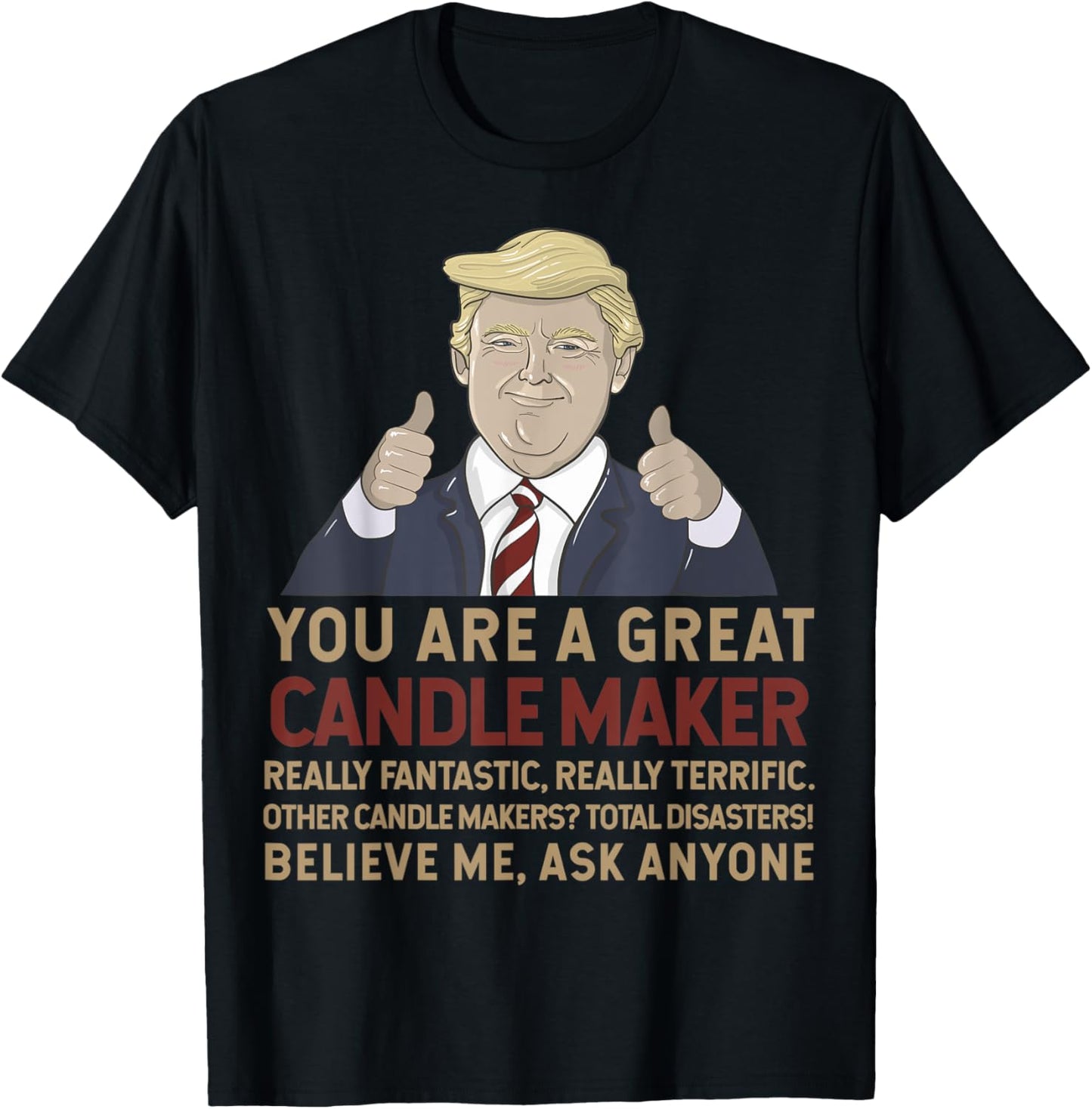 Trump You Are A Great Great Candle maker Apparel | Premium Quality | Must-Have Style