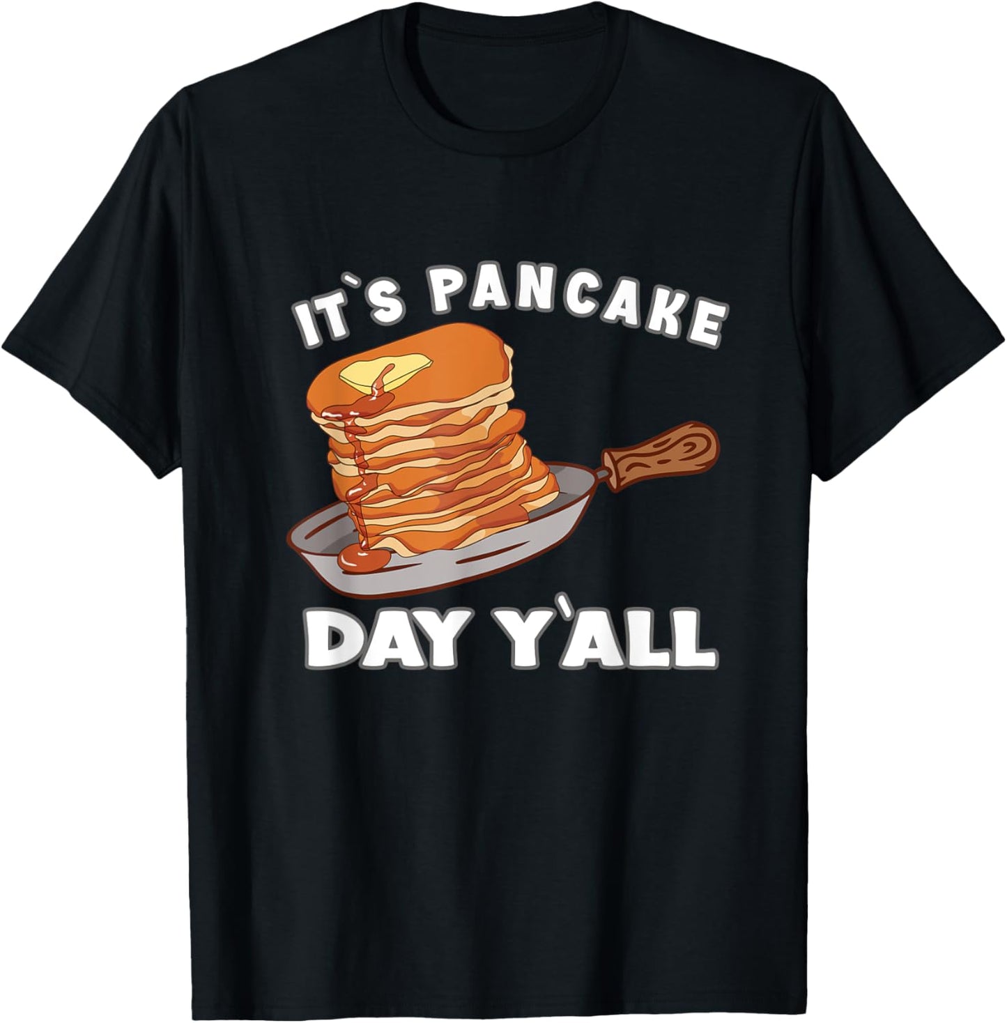 It s Pancake Day Yall Maker Pancakes Apparel | Trending 2025 | Comfort Daily Wear