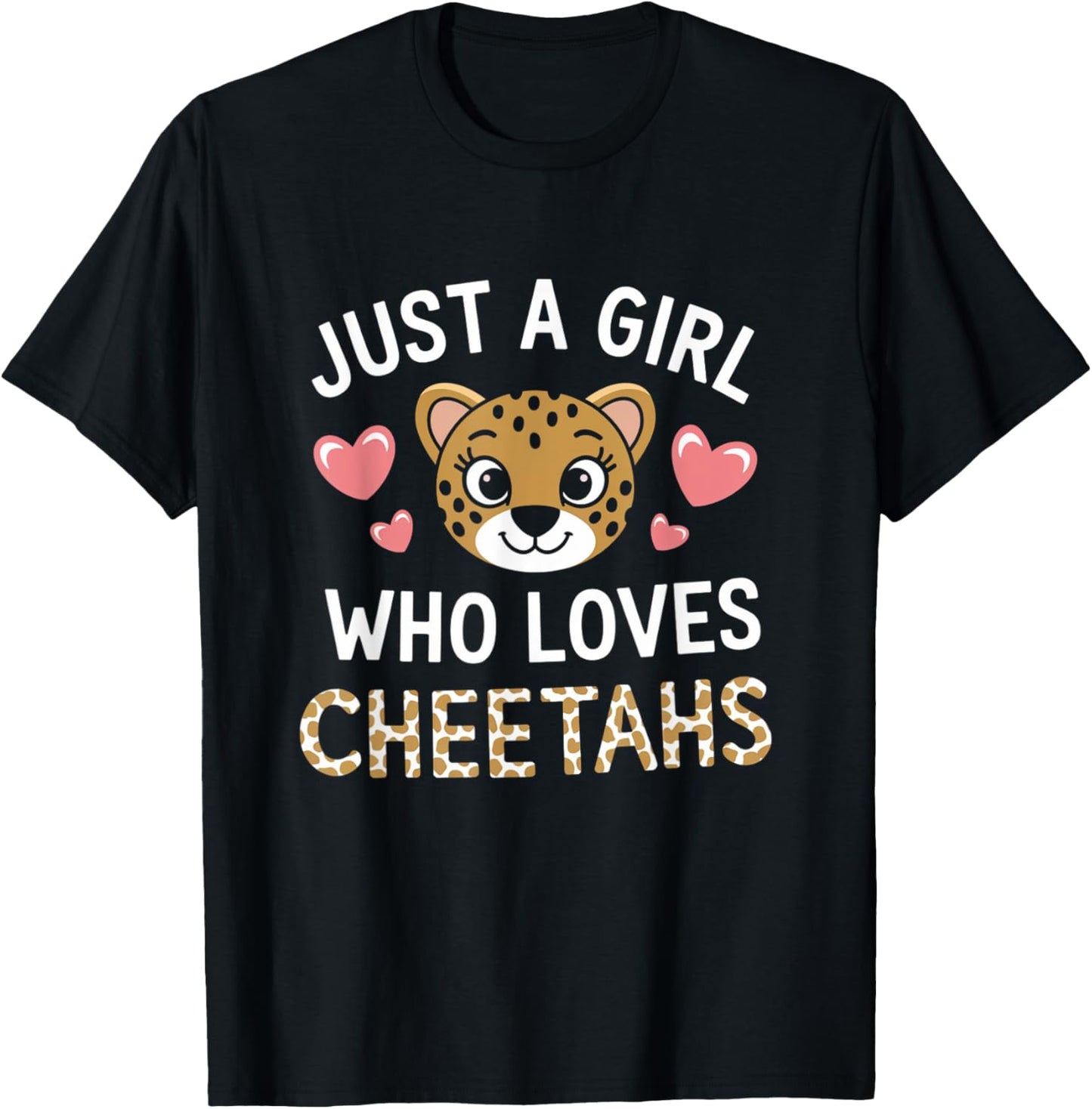 Just A Girl Who Loves Cheetahs Cheetah Cat Lover Apparel Viral TikTok Find Gift Ready