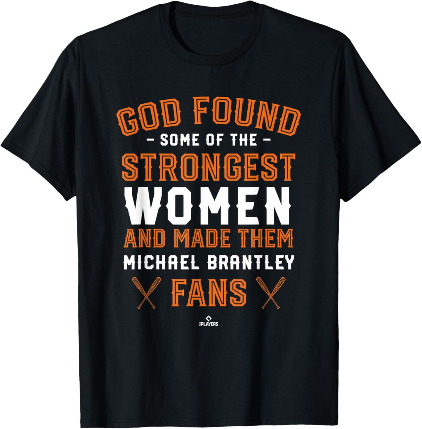God Found the Strongest Michael Brantley Fans Baseball Apparel | Perfect Gift Idea