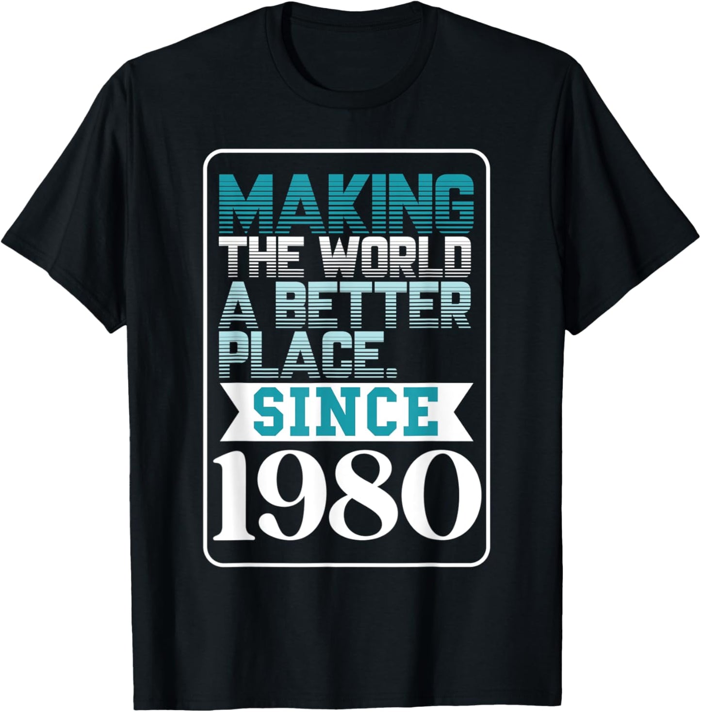 Making the world a better place since 1980 Apparel | US Viral Pick | Customer Favorite