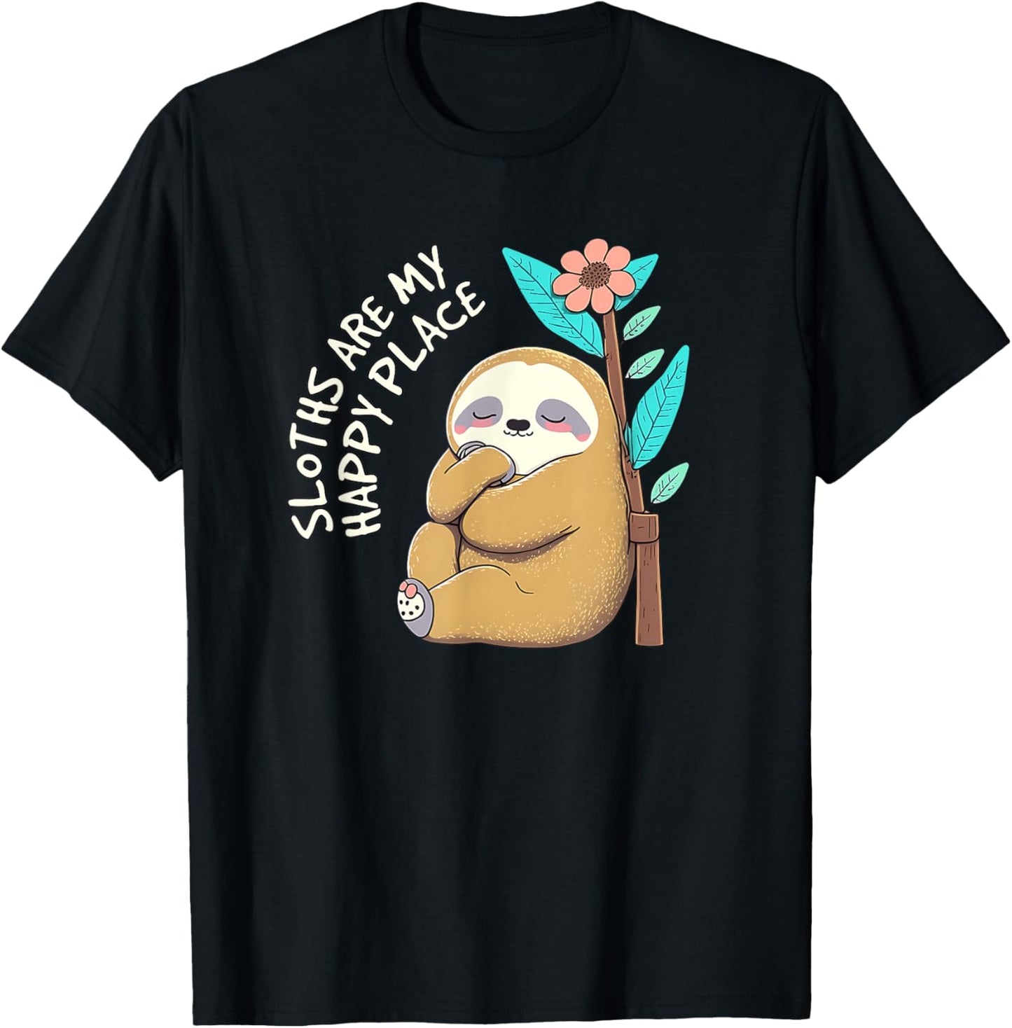 Sloths are my happy place Apparel | US Viral Pick | Daily Wear Essential