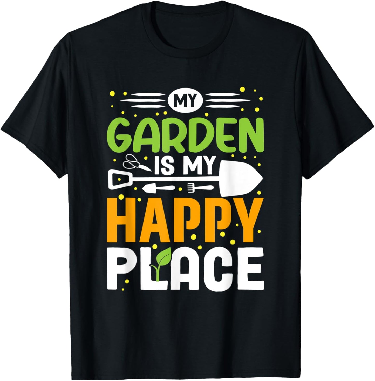 my garden is my happy place Apparel | Top Conversion Title | Perfect Gift Choice