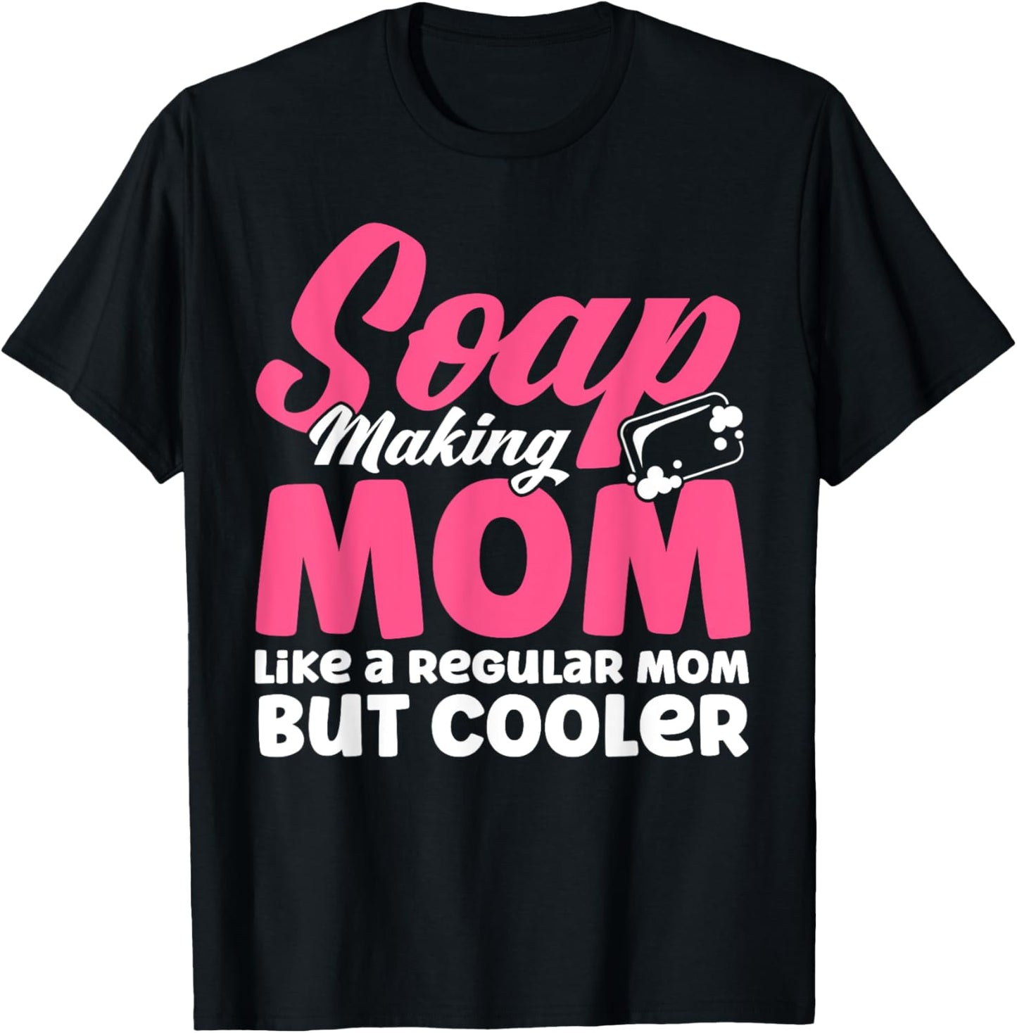 Soap Making Mom Like A Regular Mom Soap Maker Apparel | Best Seller Pick | Comfort Daily Wear