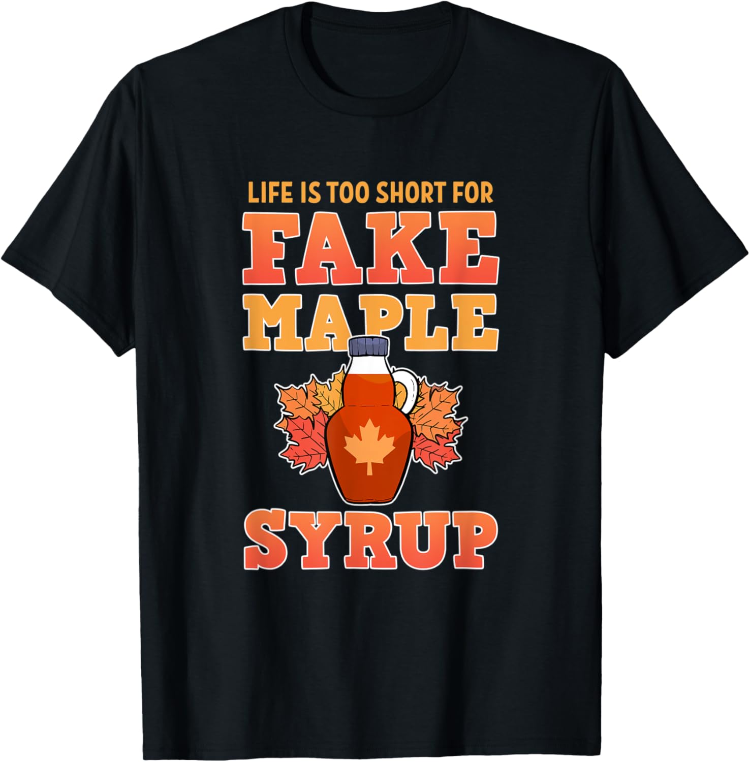 Life Is Too Short For Fake Maple Syrup Farmer Sugar Maker Apparel | US Viral Style | Perfect Gift Idea