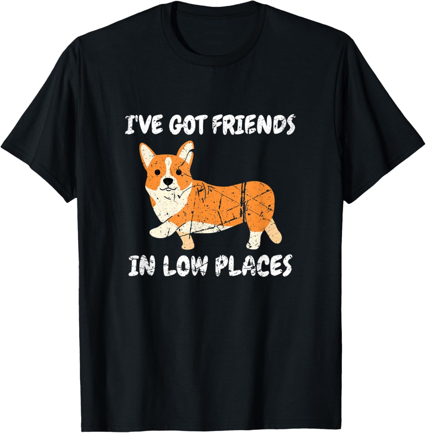 Kawaii I've Got Friends In Low Place Design Corgis Dog Lover Apparel | High Search Volume | Top Rated Comfort
