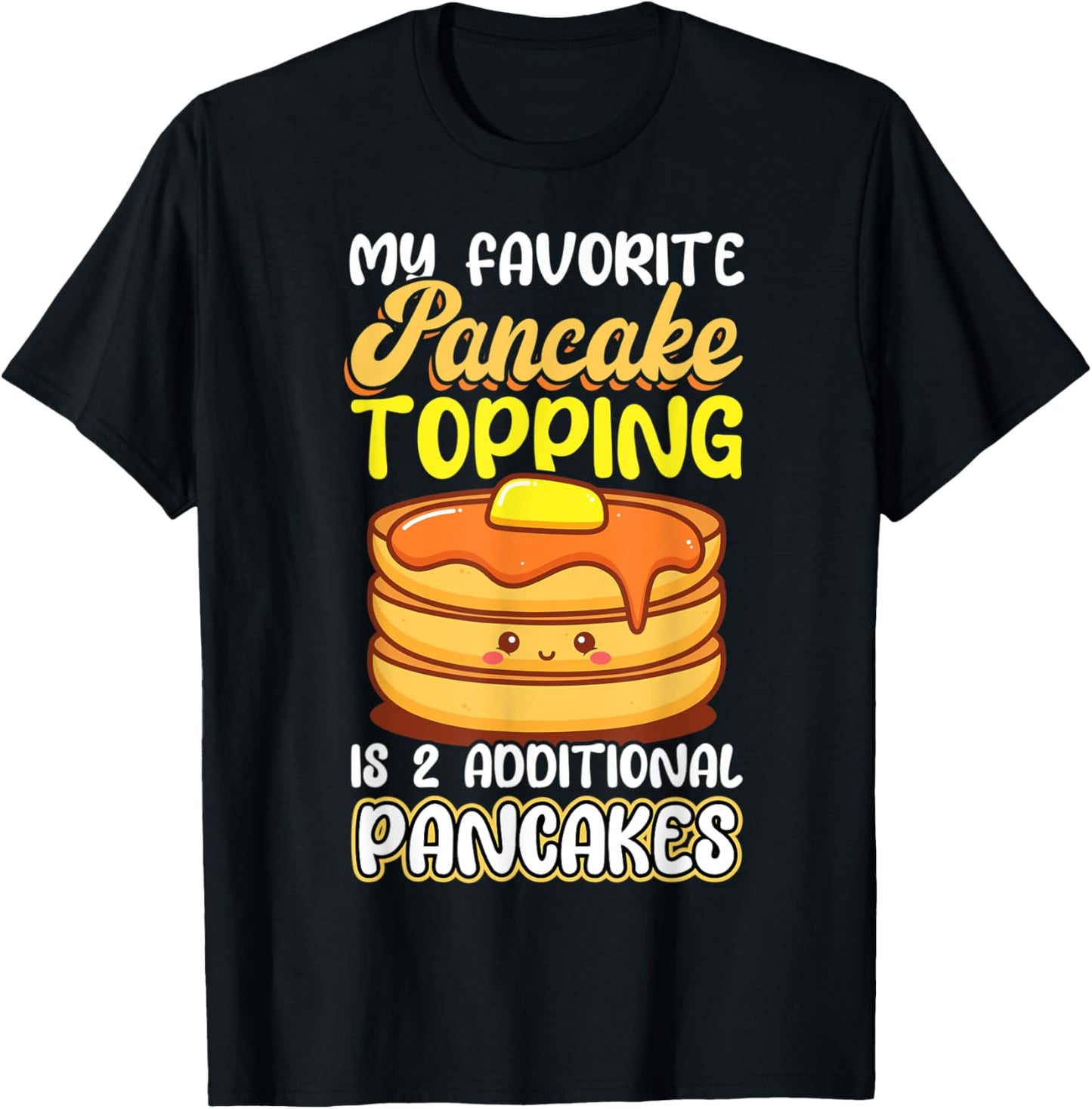 Favorite Pancake Topping - Pancake Maker Apparel | US Viral Style | Must-Have Style