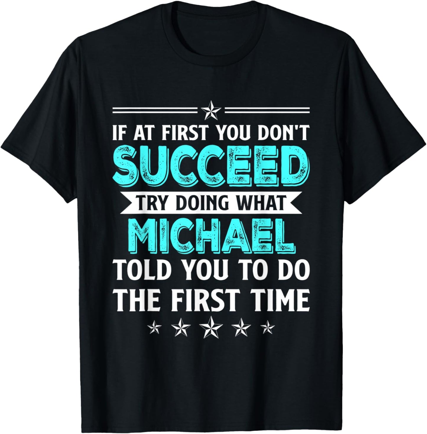 If At First You Don't Succeed Try Doing What Michael Name Apparel | Trending 2025