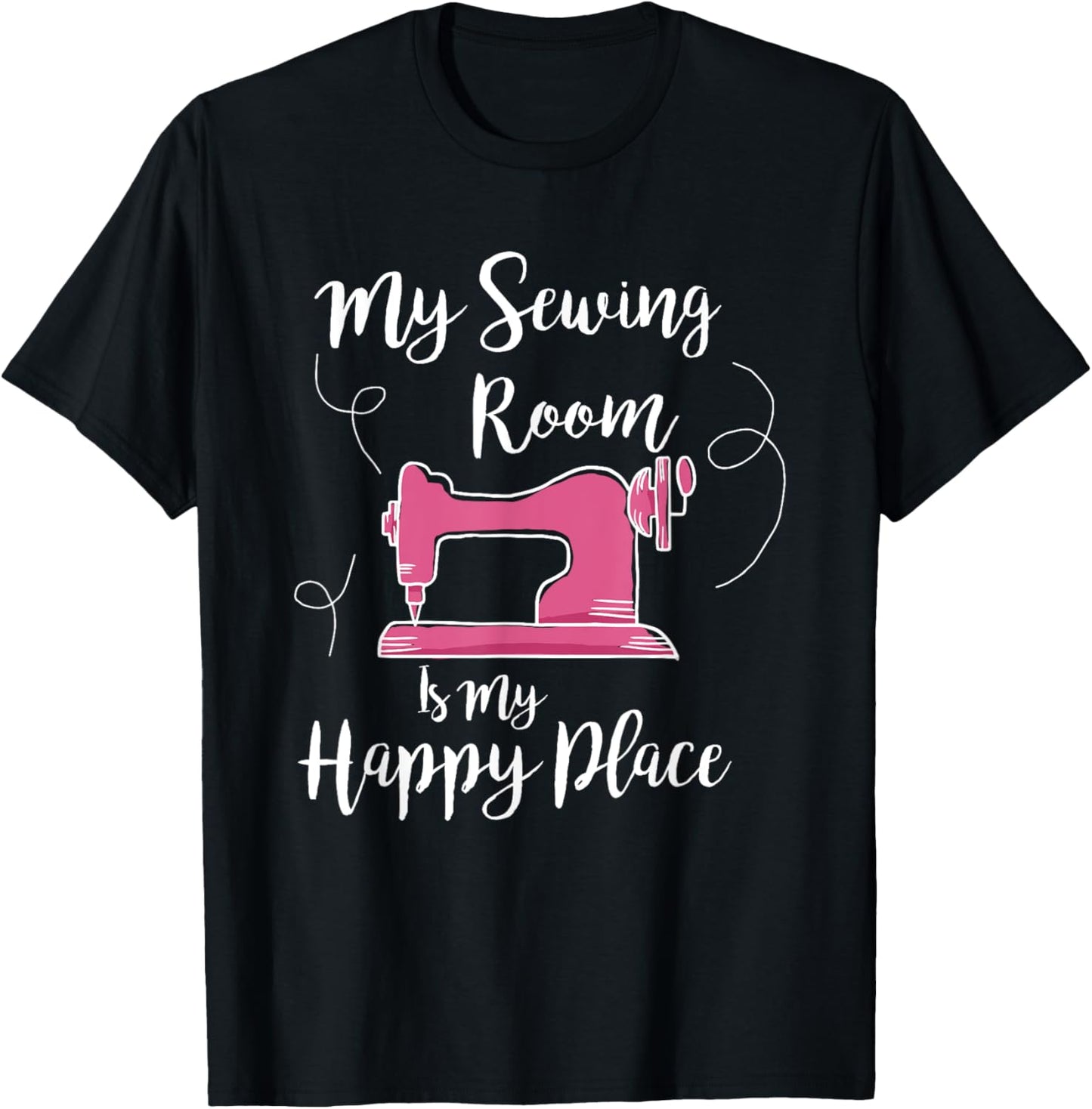 My Sewing Room Is My Happy Place T Shirt - Sewing Craft Tee T-Shirt | Top Conversion Title | High CTR Boost