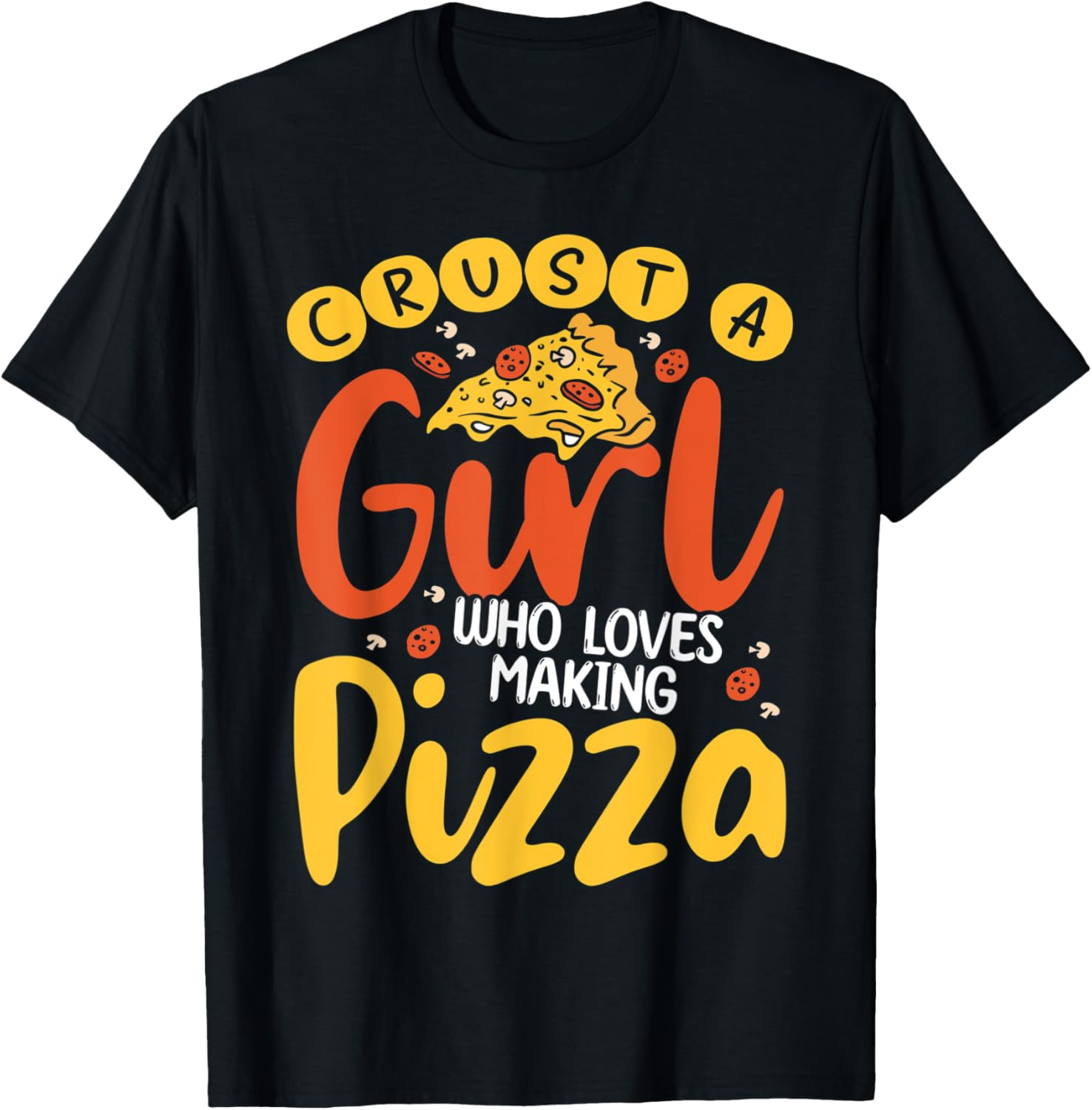 Hobby Crust A Girl Who Loves Making Pizza Maker Baker Apparel | High Search Volume | Aesthetic Fit