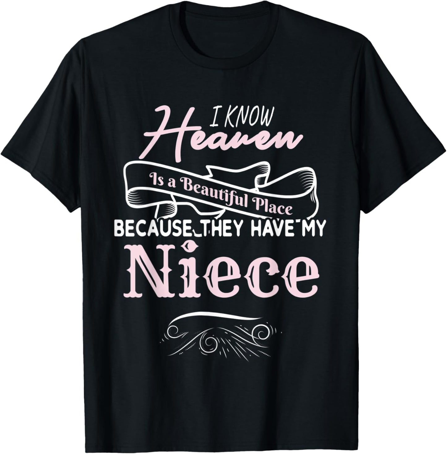 I Know Heaven Is A Beautiful Place They Have My Niece Apparel | High Search Volume | Perfect Gift Choice
