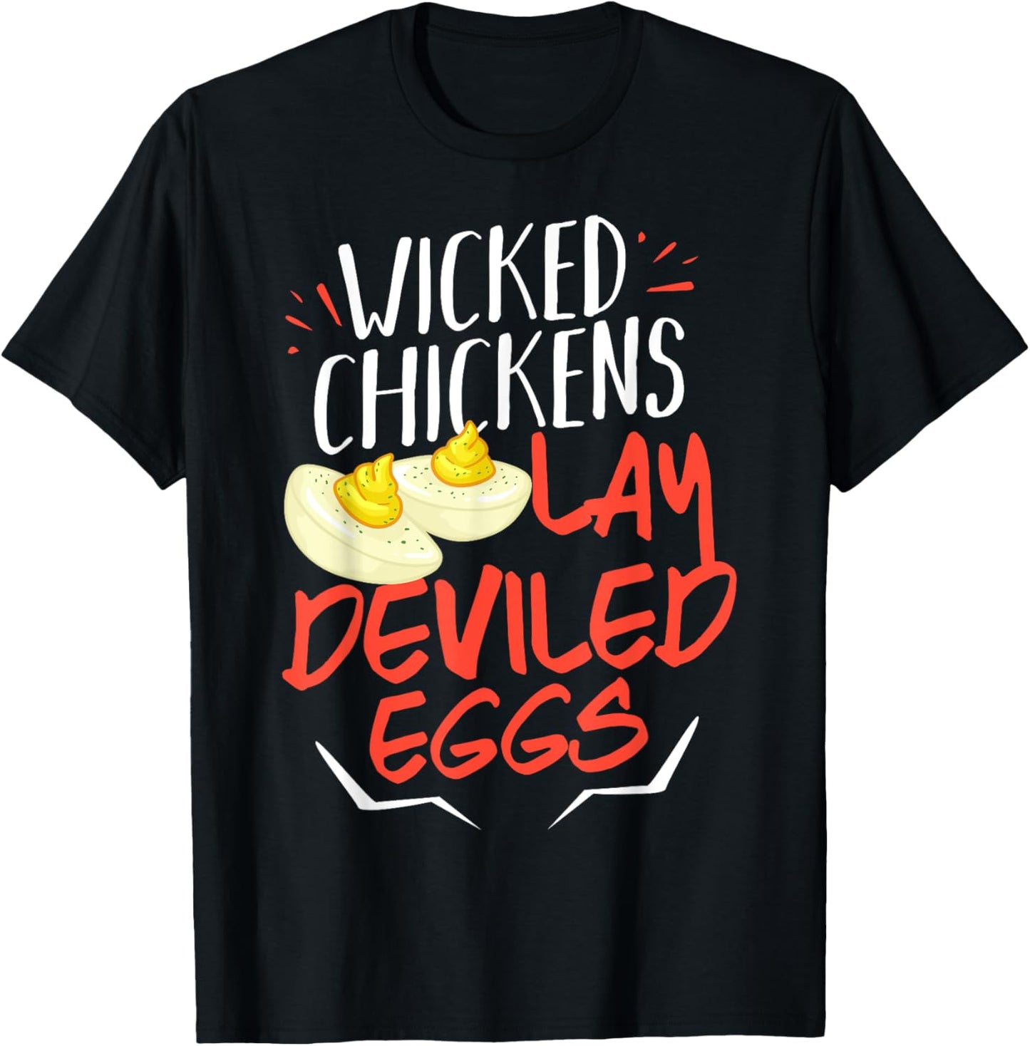 Wicked Chickens Lay Deviled Eggs Gift Apparel | Premium Quality | Perfect Gift Idea