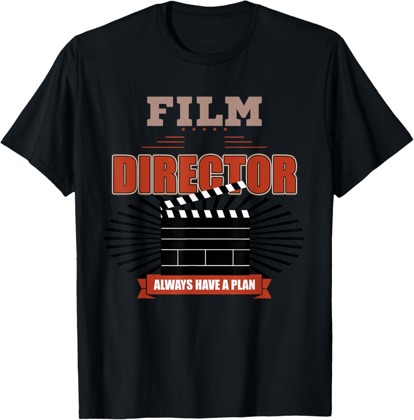 Film Director Always Have A Plan Film Maker Apparel | High Search Volume | Must-Have Style