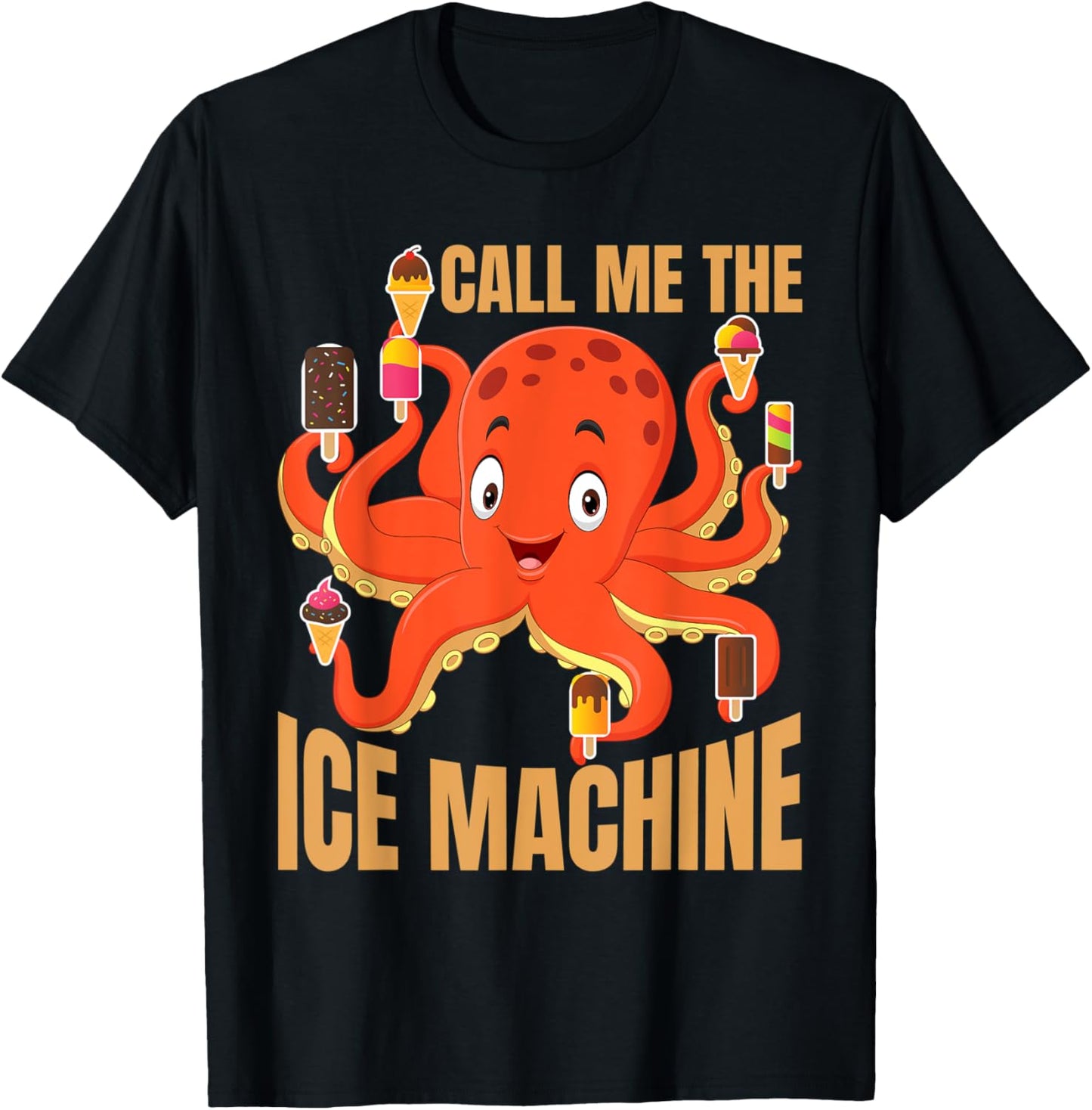 Call Me The Ice Machine Octopus Icecream Maker Apparel | Trending 2025 | Must-Have Style