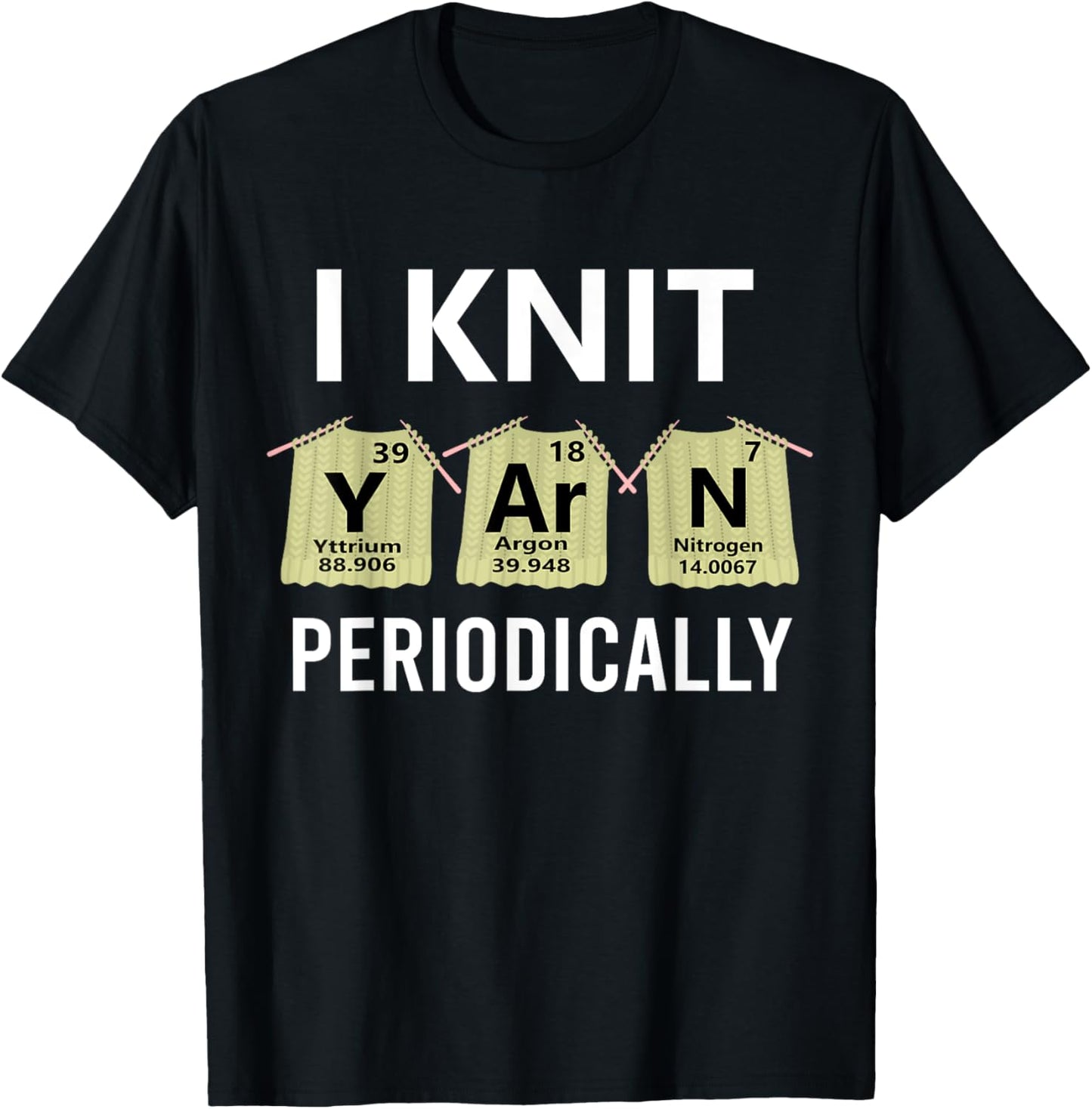 I Knit Yarn Periodically Funny Knitting Science Yarn Supply | Viral US Pick | High CTR Title