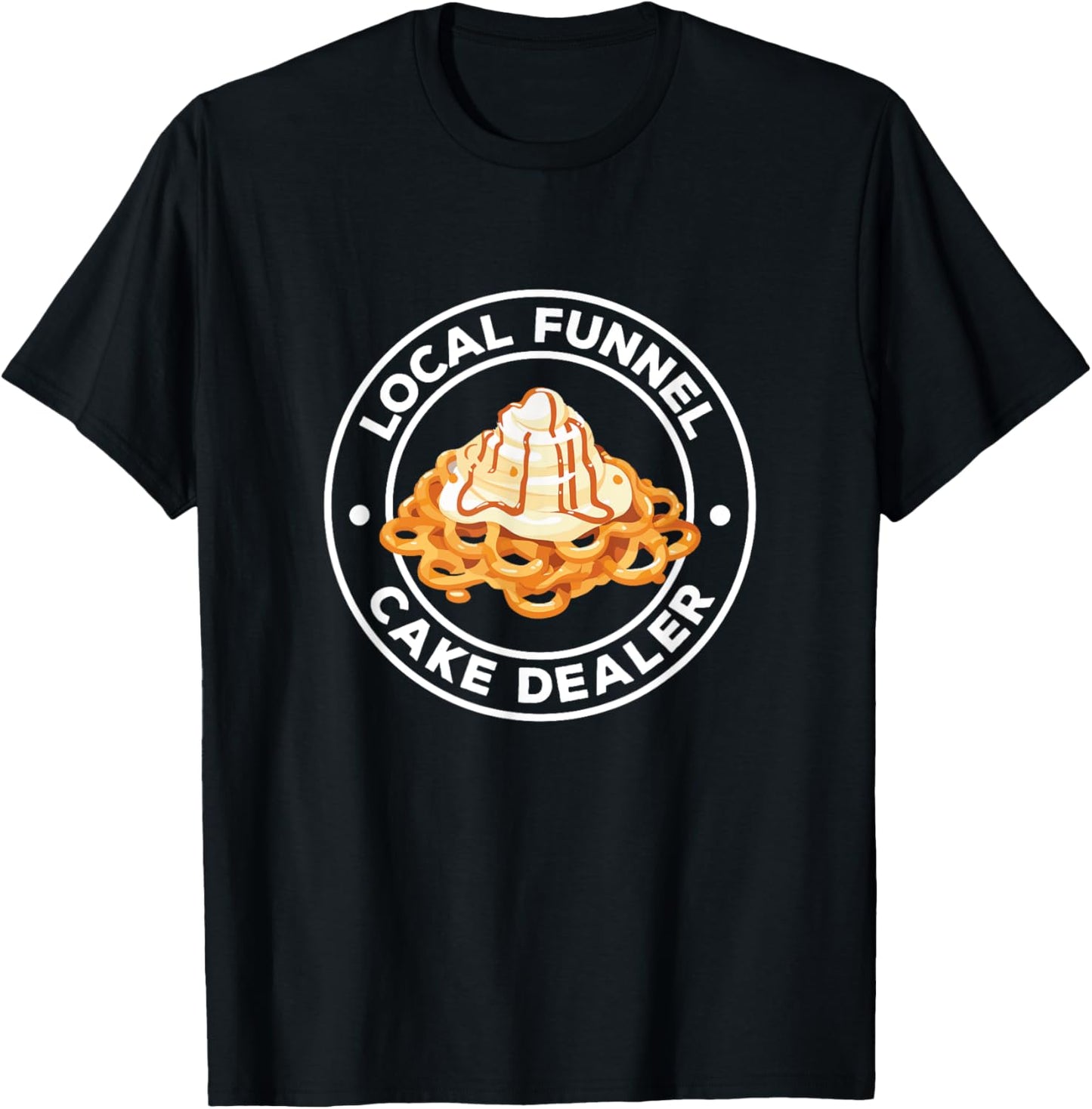 Funny Local Funnel Cake Dealer A Carnival Funnel Cake Maker Apparel | Premium Quality | Aesthetic Fit