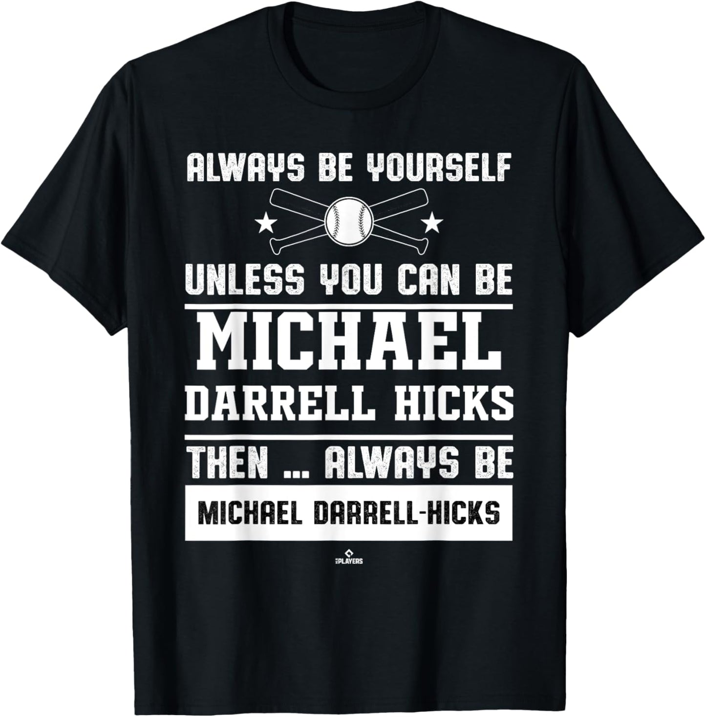 Always Be Yourself Michael Darrell-Hicks Prospect Baseball Apparel | Viral Streetwear Style