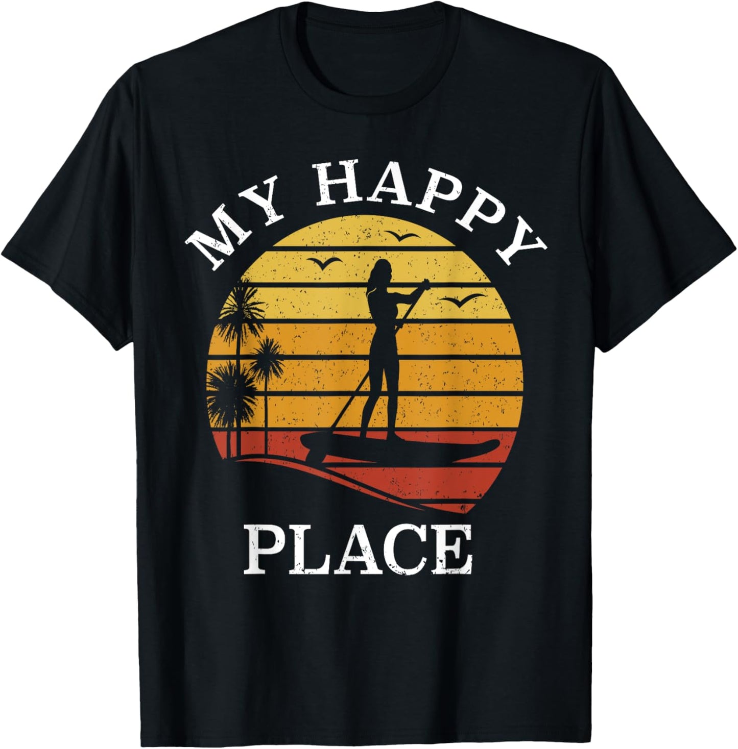 Stand Up Paddle Board Surfing SUP Girl - My Happy Place Apparel | Premium Quality | High CTR Boost