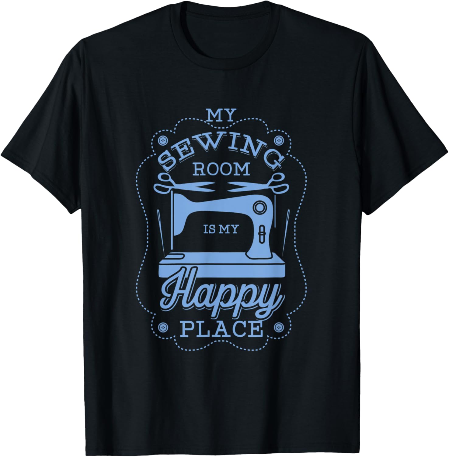 Happy Place Sewing Gift Quilters Crafting Quilting Knitting Apparel | High Search Volume | Customer Favorite