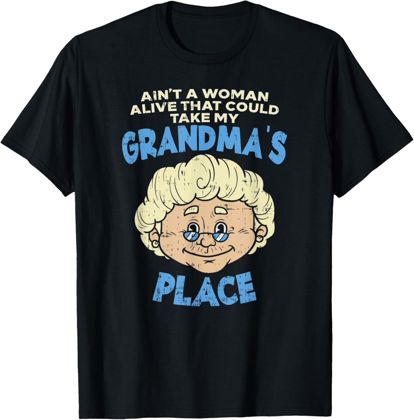 Aint a woman alive that could take ma grandmas place Apparel | Premium Quality | Top Rated Comfort