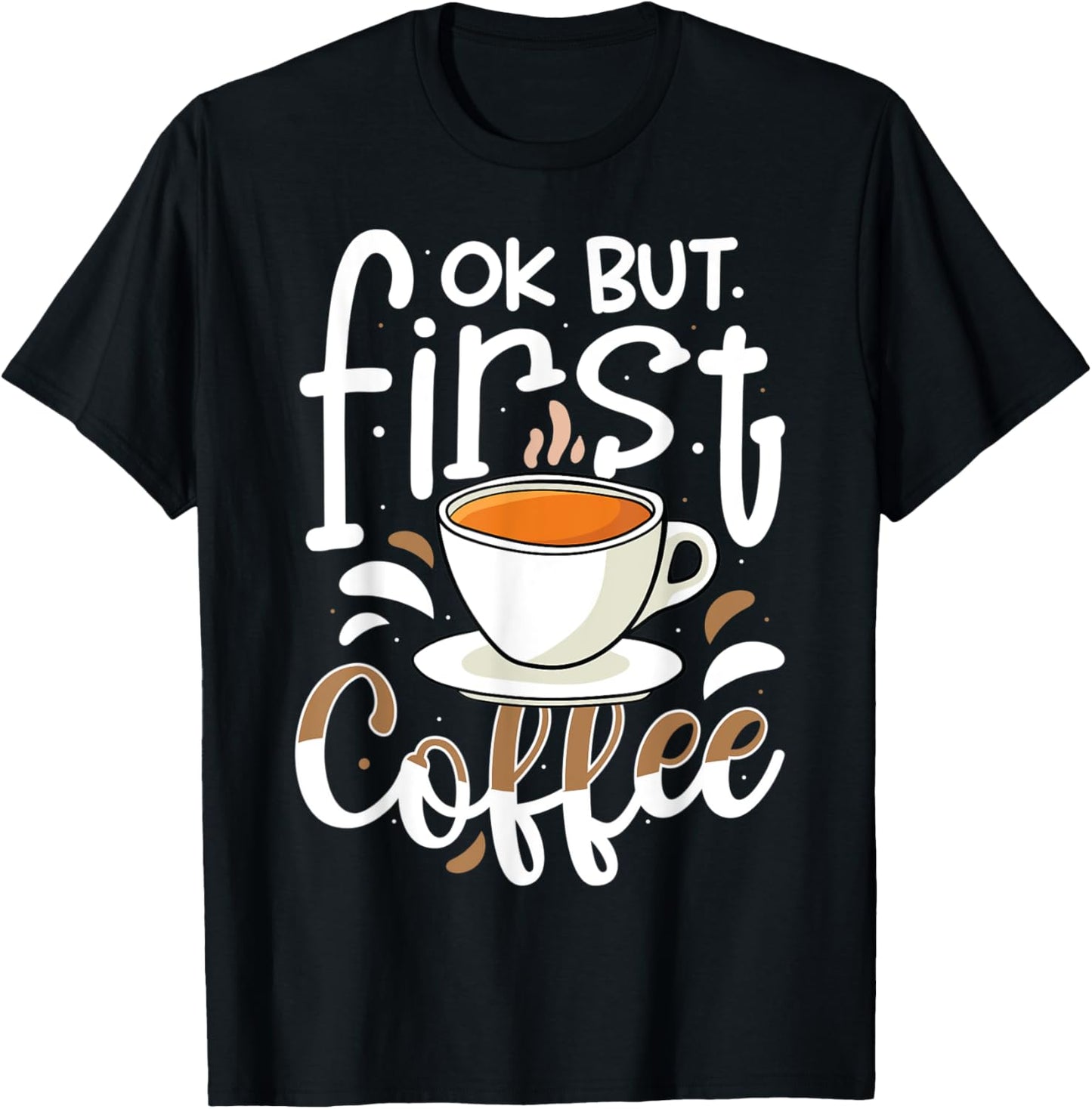 Ok But First Coffee Barista Funny Coffee Lover Coffeemaker Apparel | Trending 2025 | Comfort Daily Wear