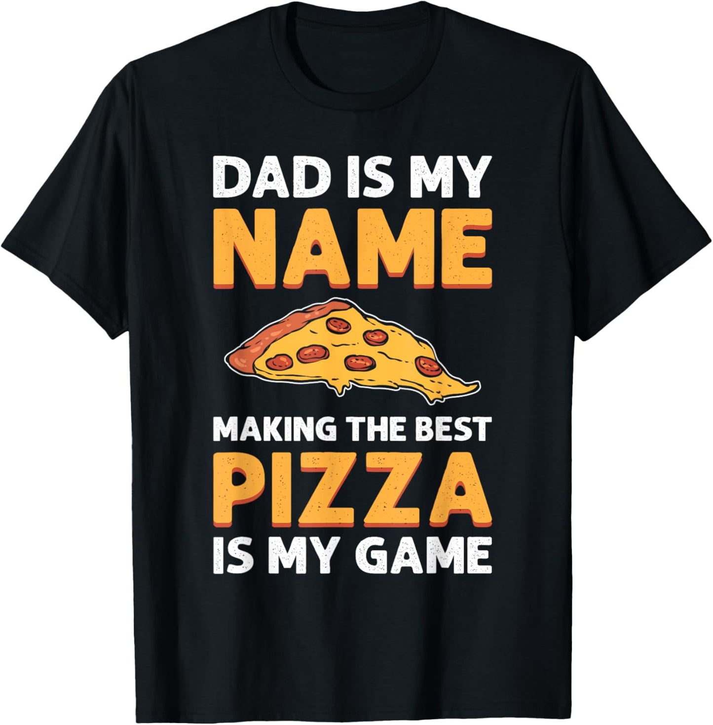 Dad Is My Name, Making Pizza Is My Game. Pizza Maker Apparel | High Search Volume | Aesthetic Fit