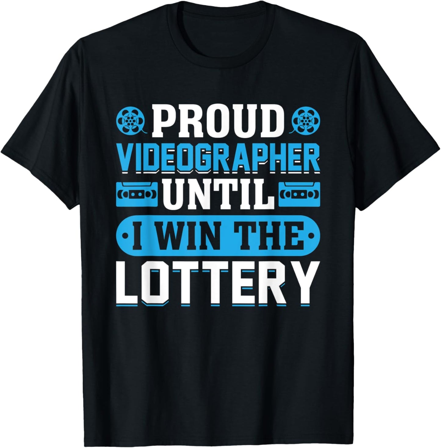 Proud Videographer Until I Win the Lottery Funny Filmmaker Apparel | High Search Volume | Comfort Daily Wear