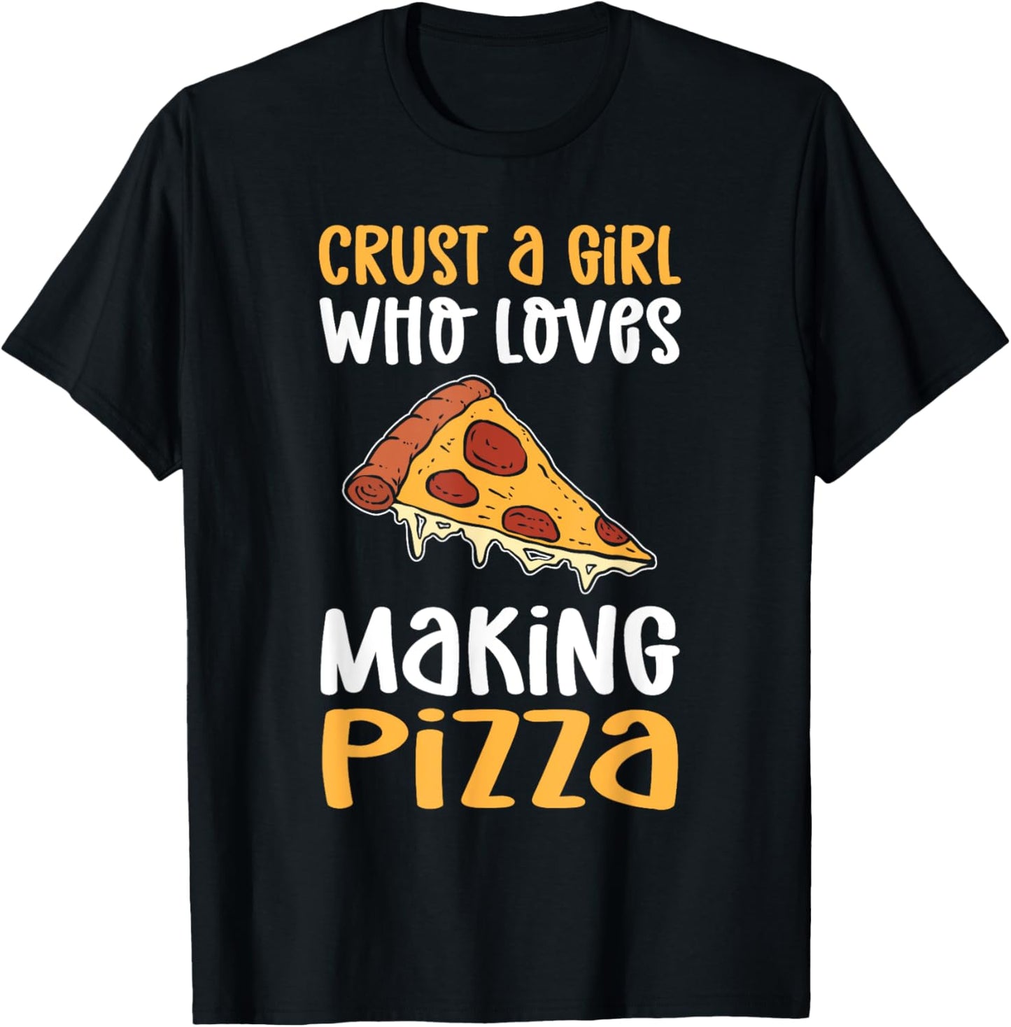 Crust A Girl Who Loves Making Pizza. Hobby Pizza Maker Apparel | Premium Quality | Must-Have Style