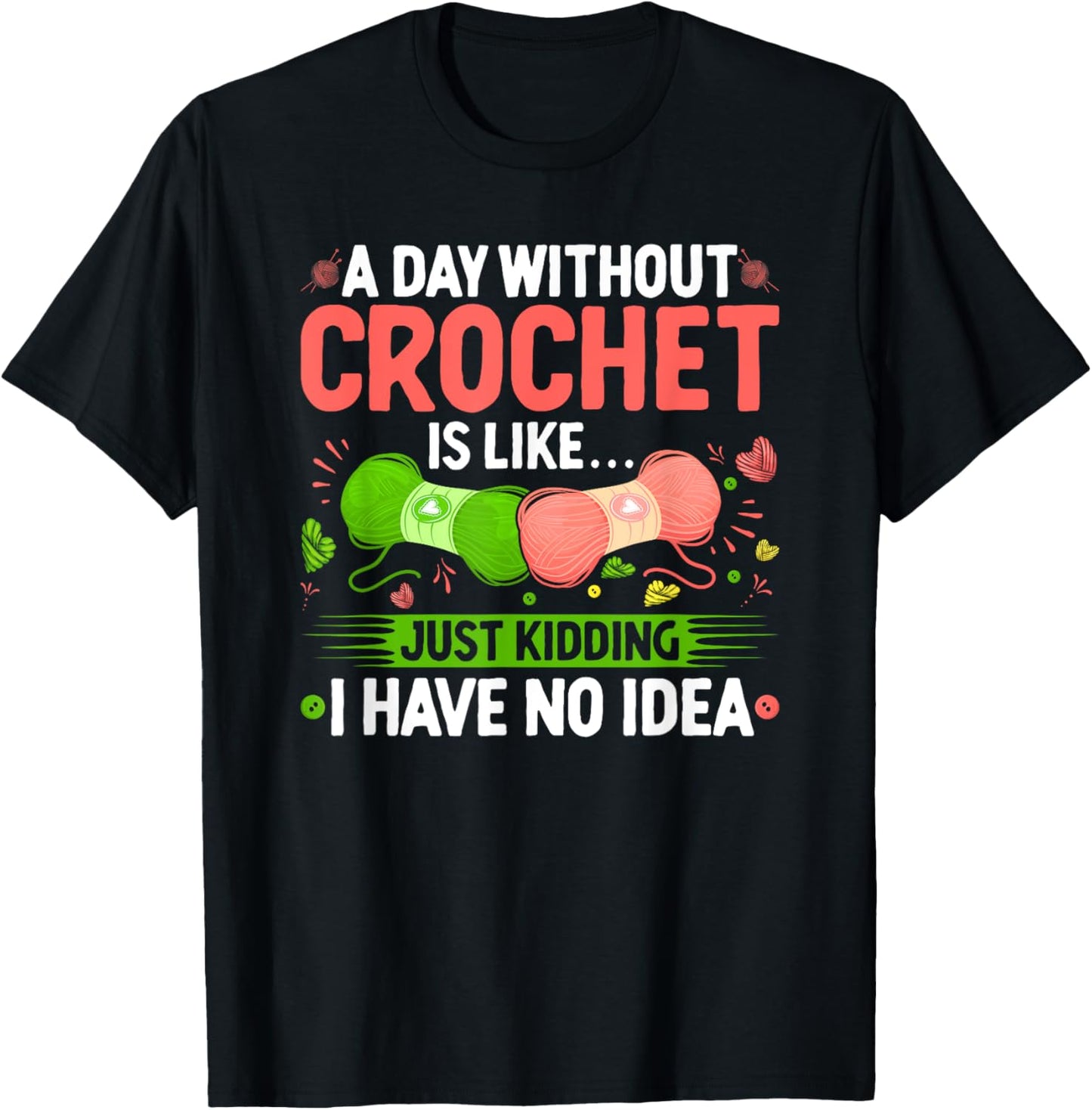 Funny Crochet A Day Without Yarn Fun Knitting Crocheting Yarn Supply | Trending 2025 | High CTR Title