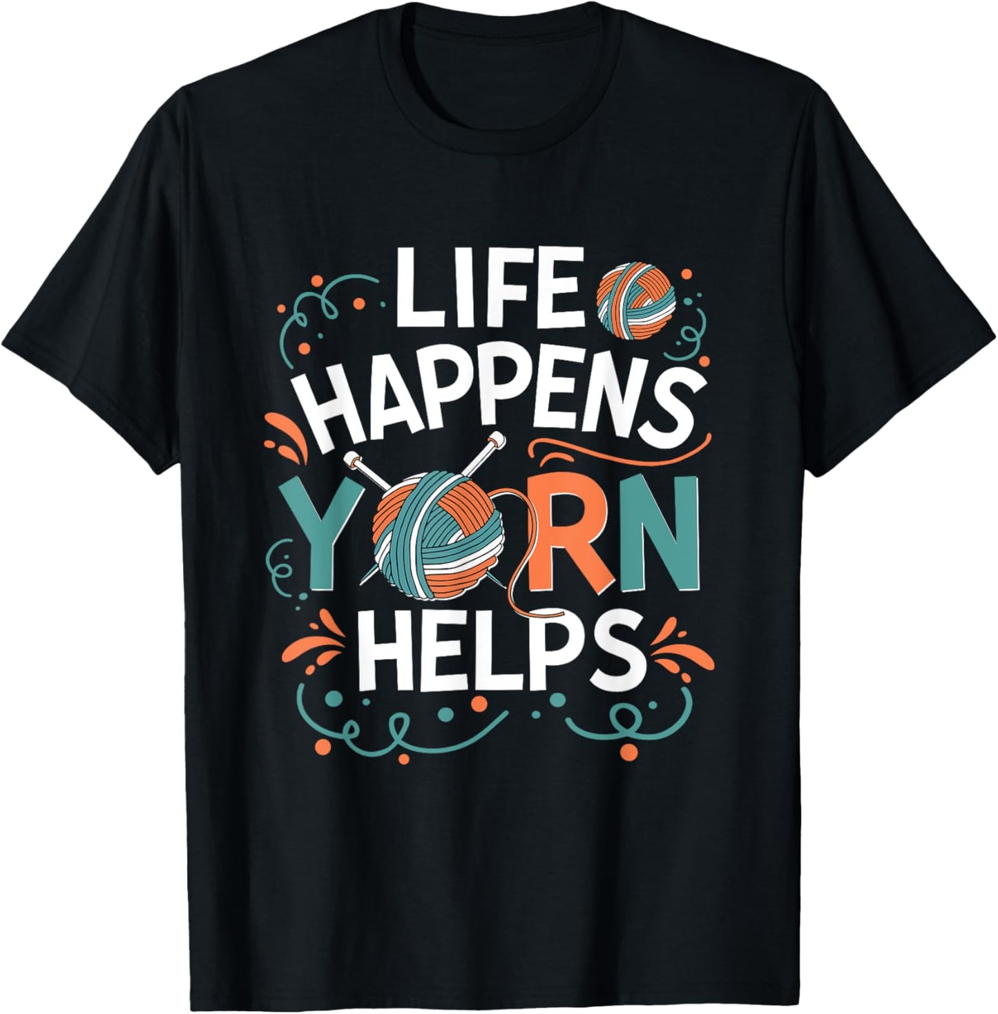 Life Happens Yarn Helps Crocheting Knitting Yarn Yarn Supply | Top Rated | High CTR Title